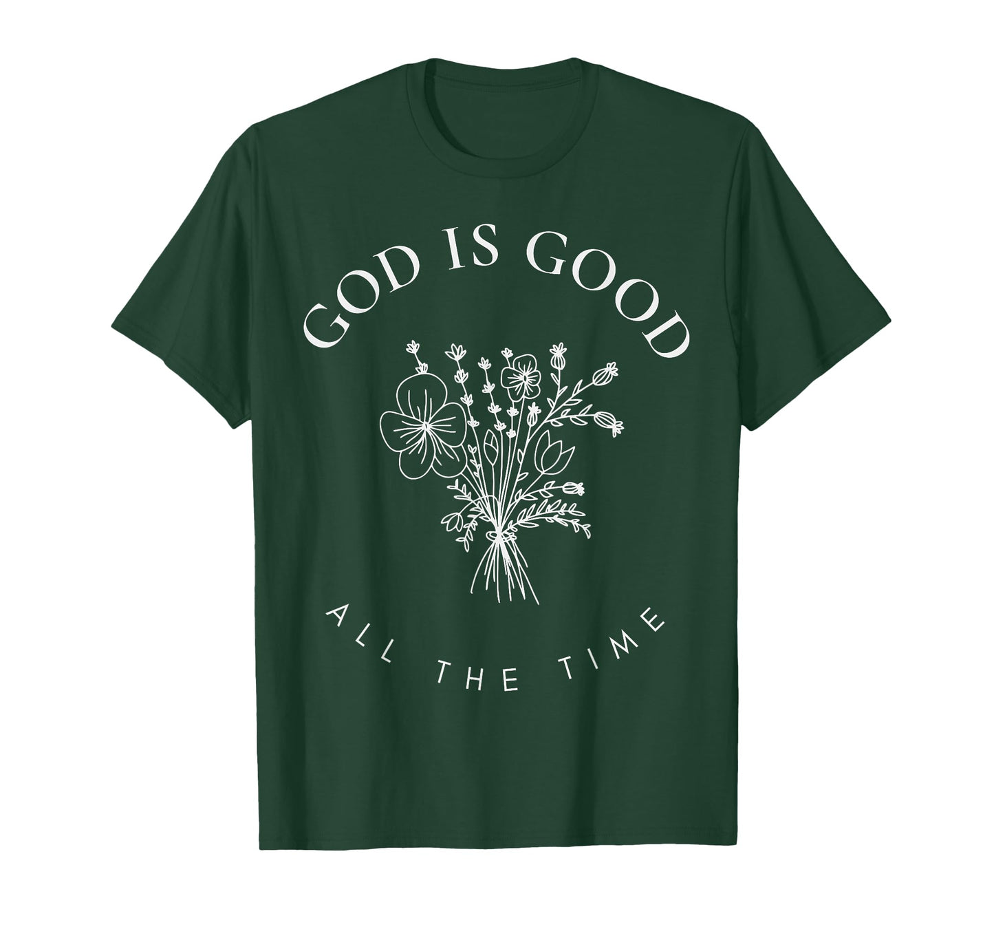 God Is Good All The Time Wildflowers Christian Faith Women T-Shirt