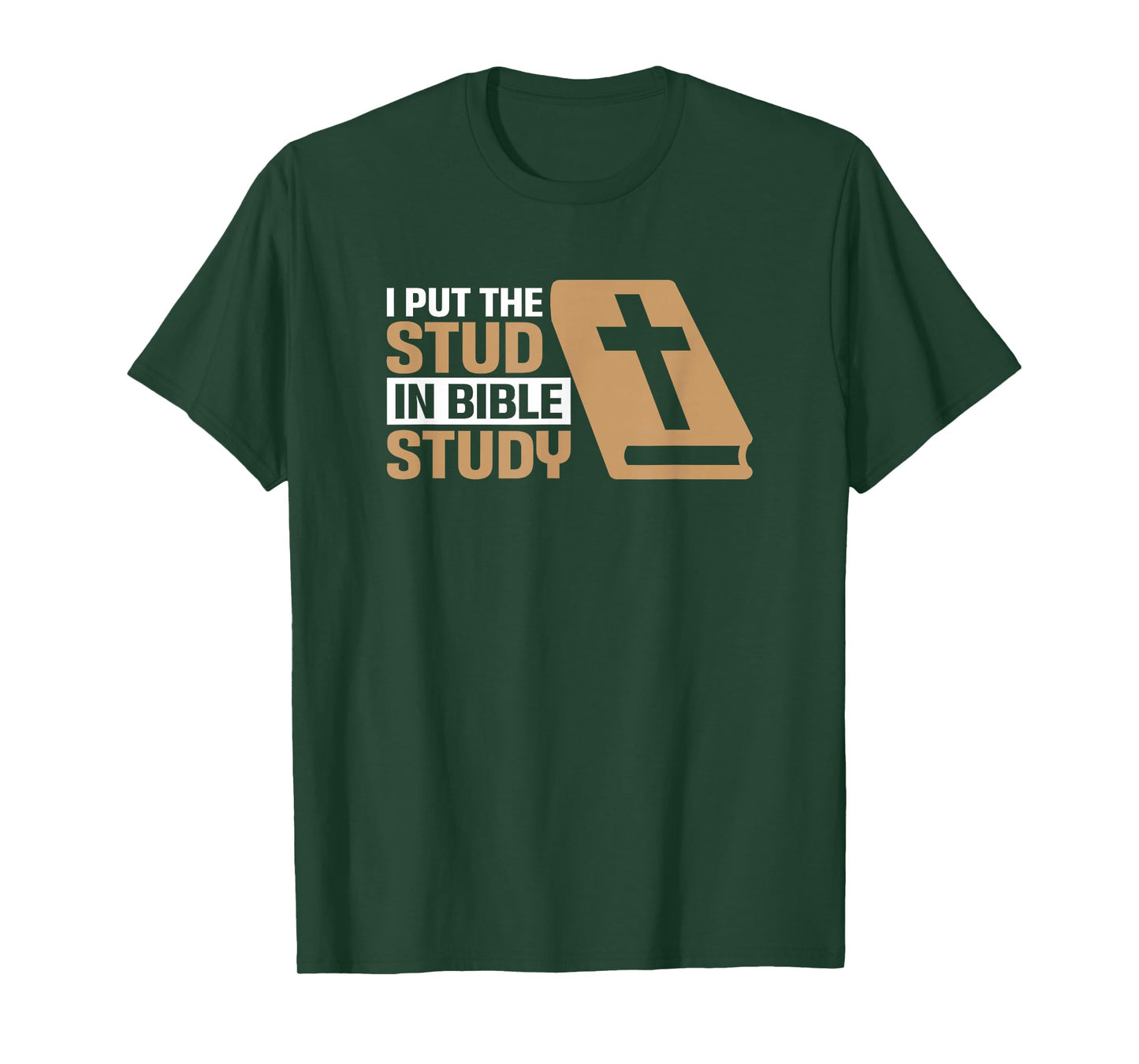 I Put The Stud In Bible Study Church Activities T-Shirt