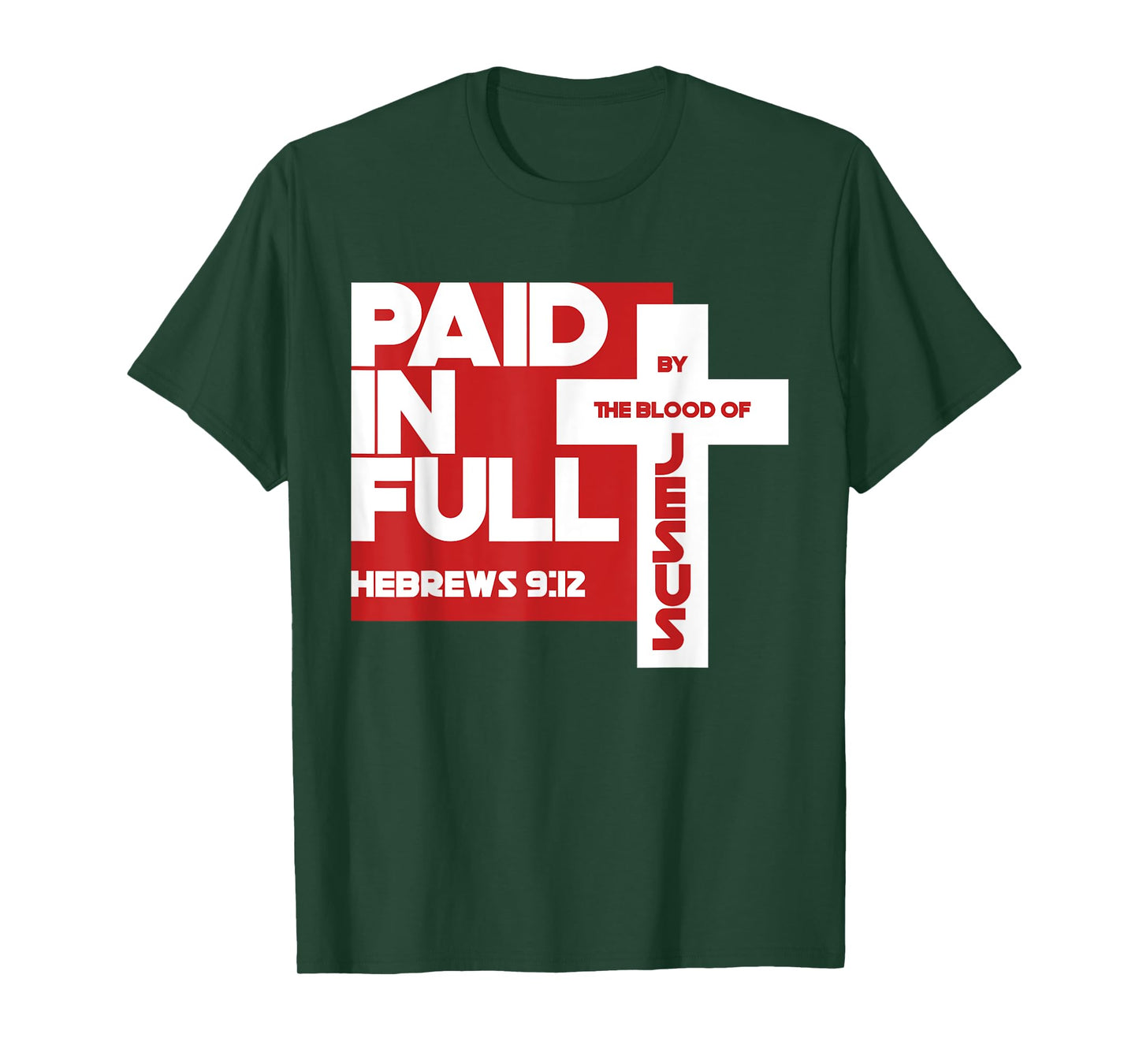 Paid in Full by the Blood of Jesus Christ Bible Verse Faith T-Shirt