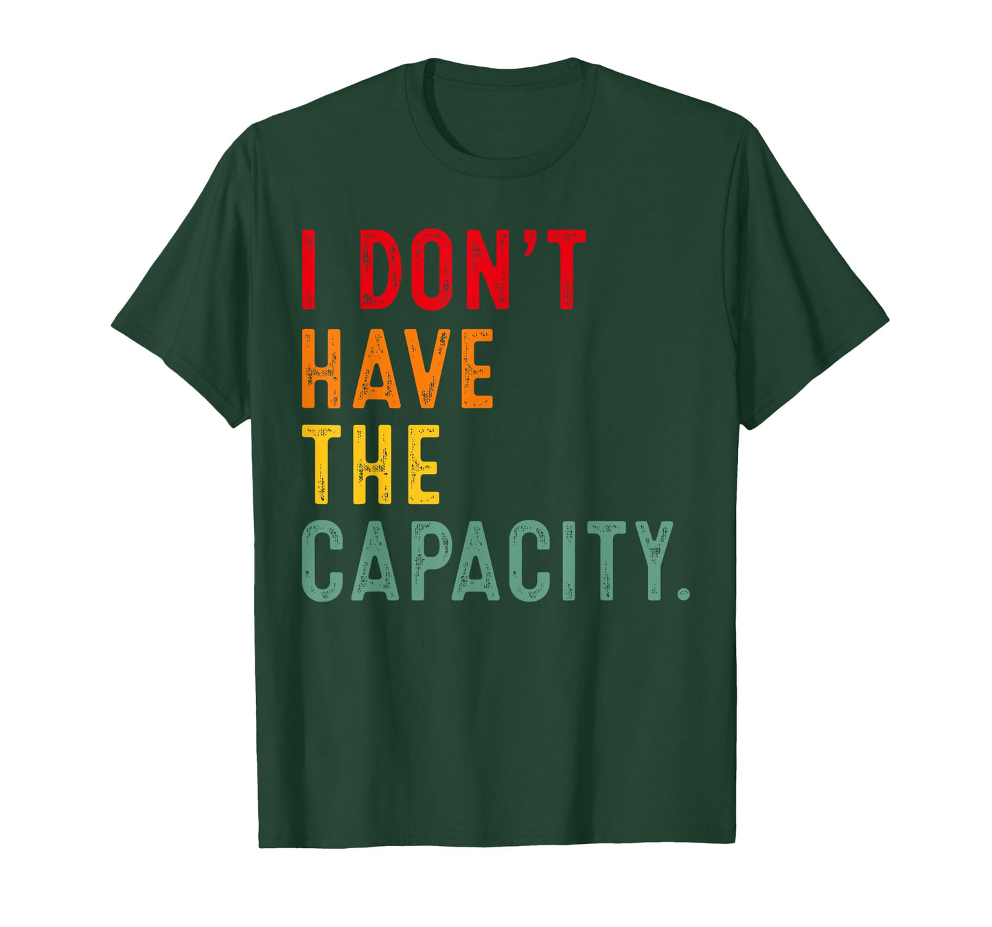 I Don't Have The Capacity Selfcare Meme Funny Quote T-Shirt