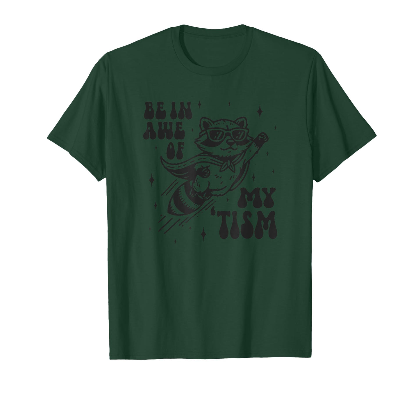 Be In Awe Of My ‘Tism, Autism Super Raccoon Graphic Funny T-Shirt
