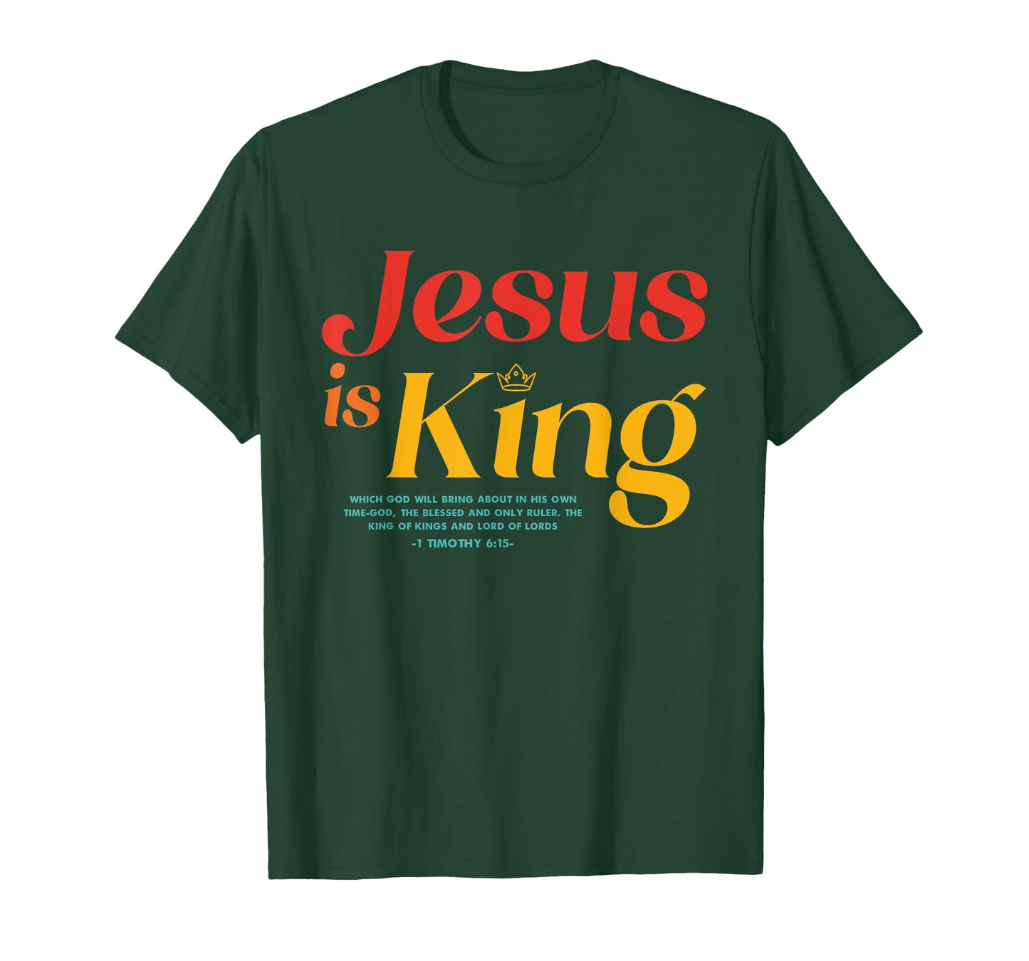 Jesus Is King Which God Will Bring About In His Own Time-God T-Shirt