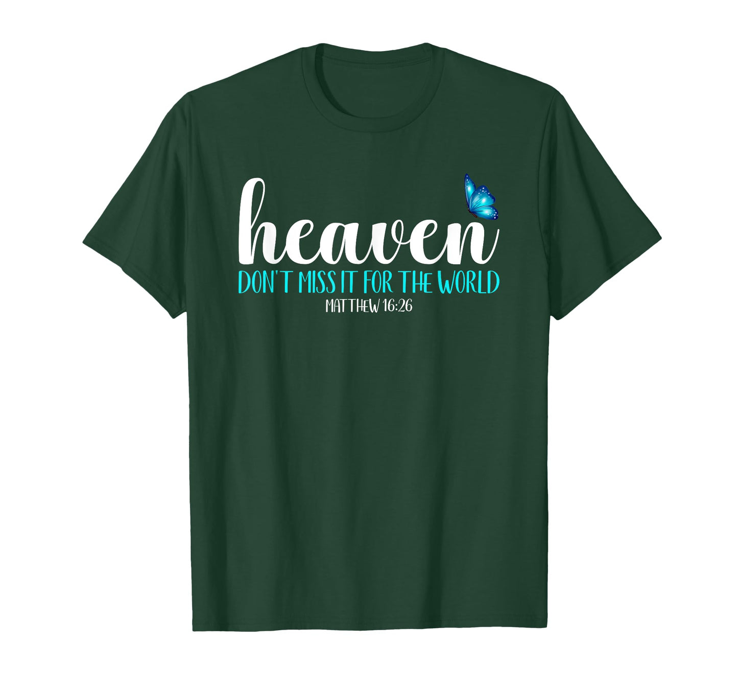 Heaven - Don't Miss It For the World Blue Butterfly T-Shirt