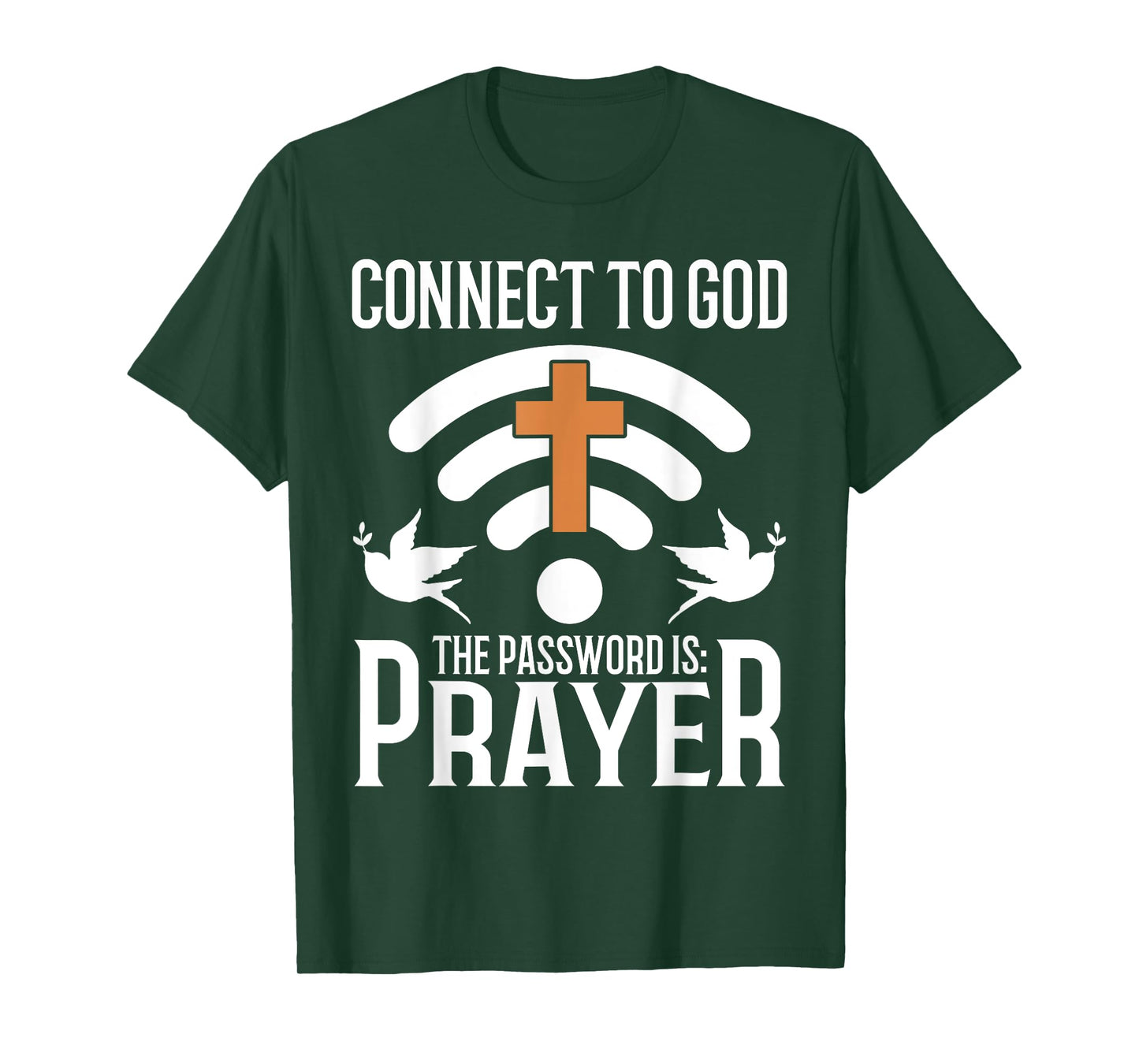 Connect to God The Password Is Prayer Christian T-Shirt