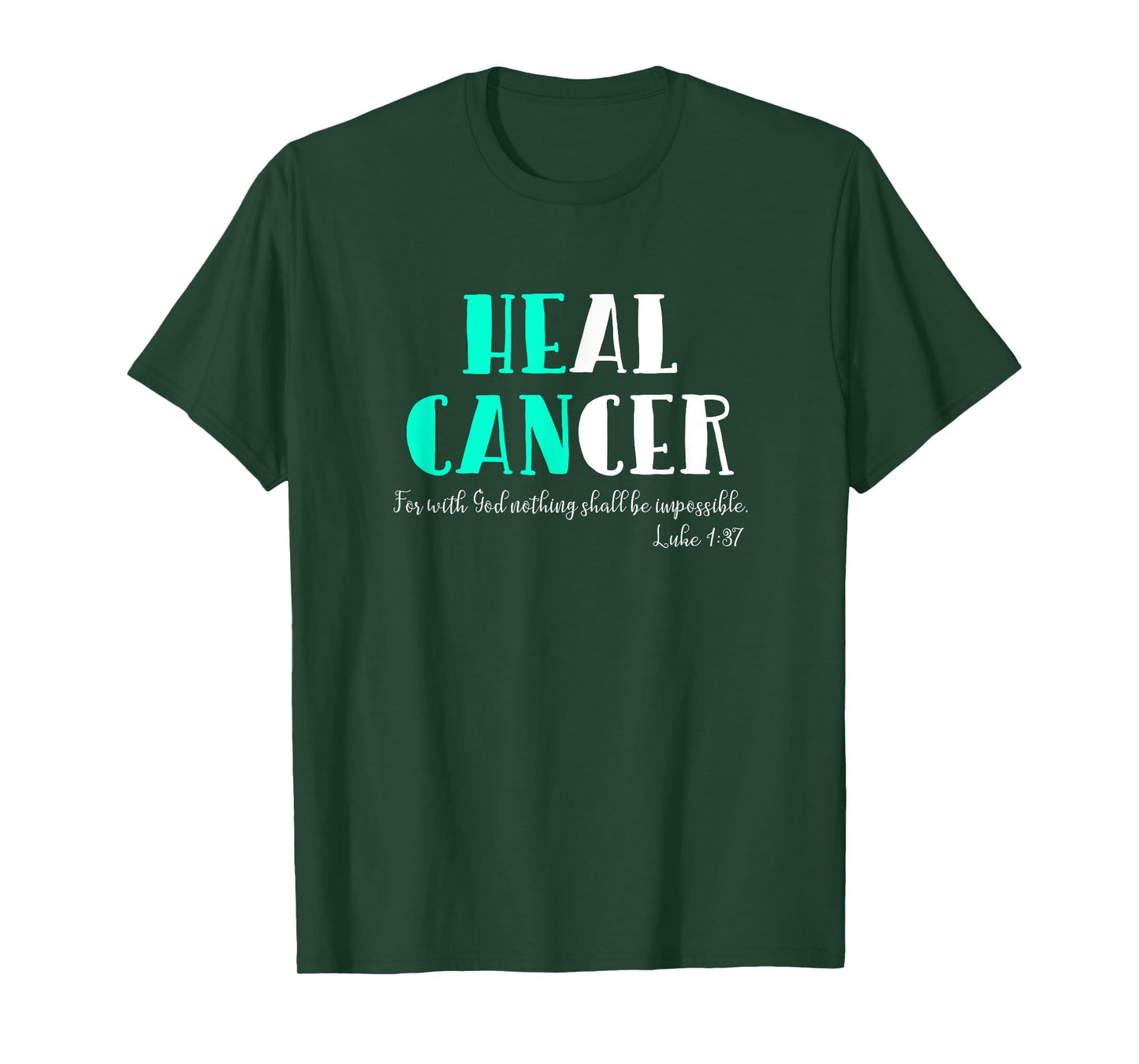 He Can Heal Cancer | God Heals Luke 1:37 Bible Verse T-Shirt T-Shirt