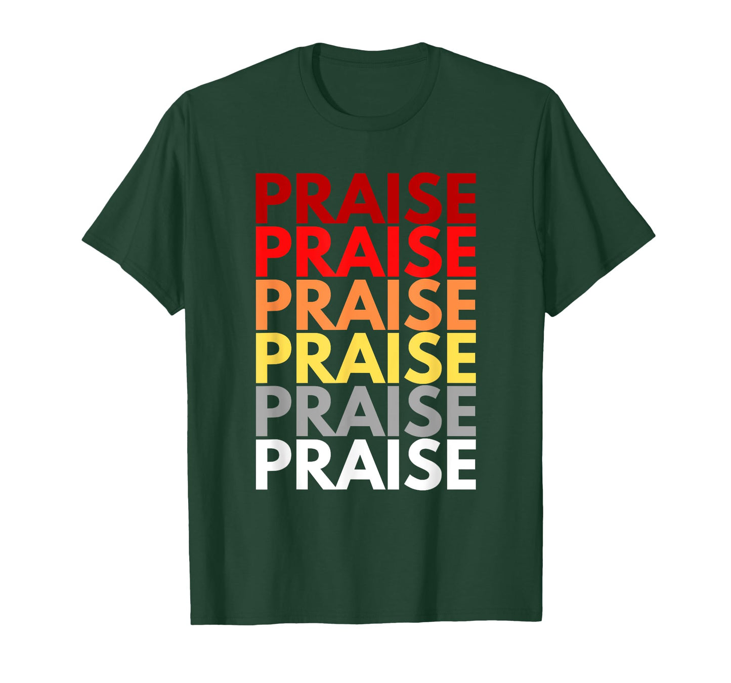 Praise Inspirational Christian Words Colorful Praise T-Shirt