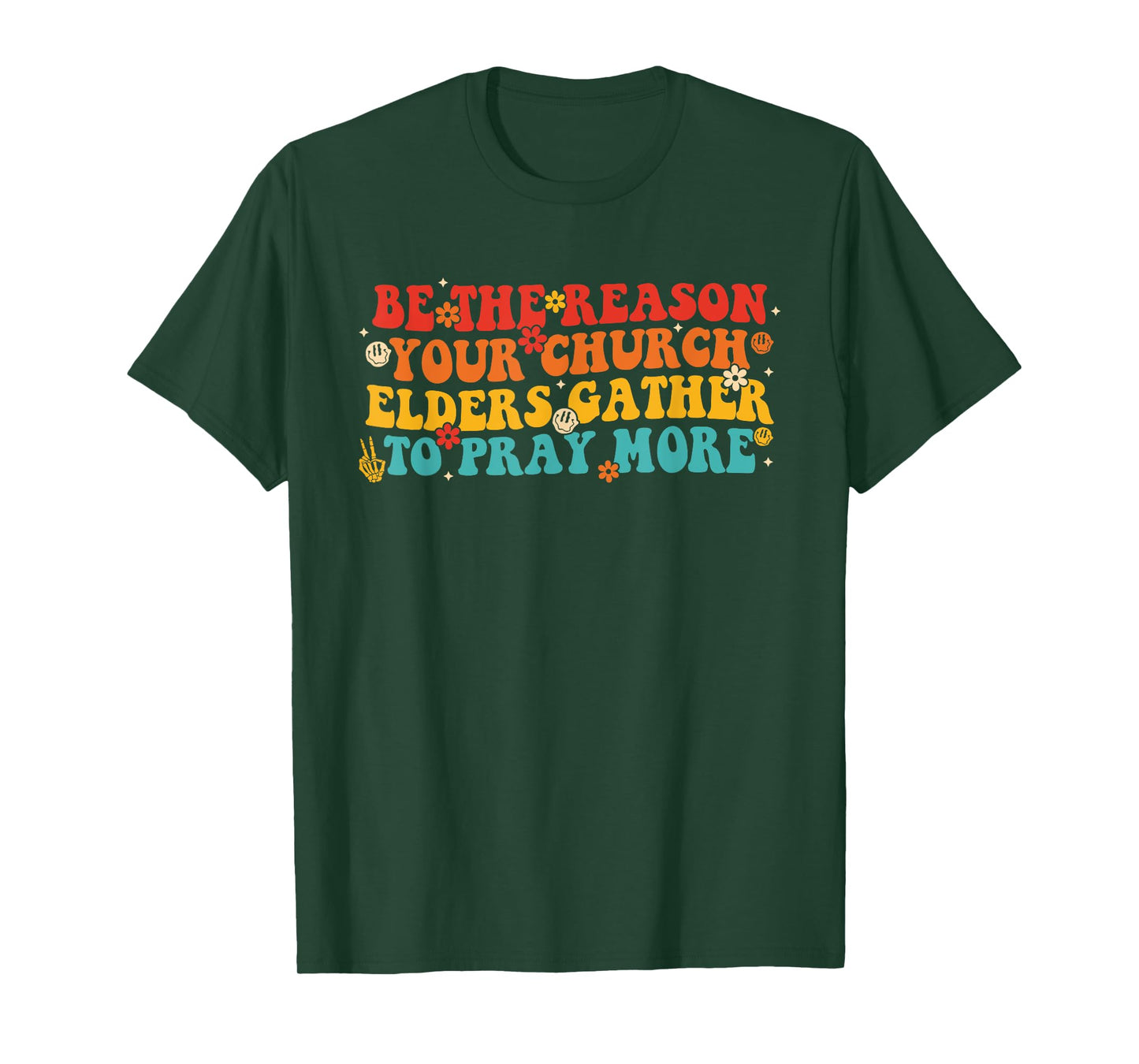 Be The Reason Your Church Elders Gather to Pray More Quote T-Shirt