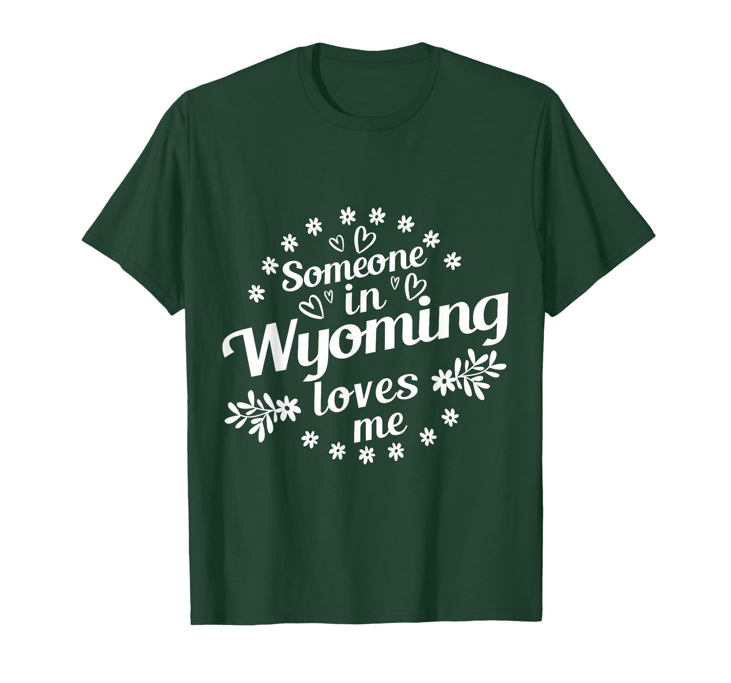 Someone In Wyoming Loves Me T-Shirt