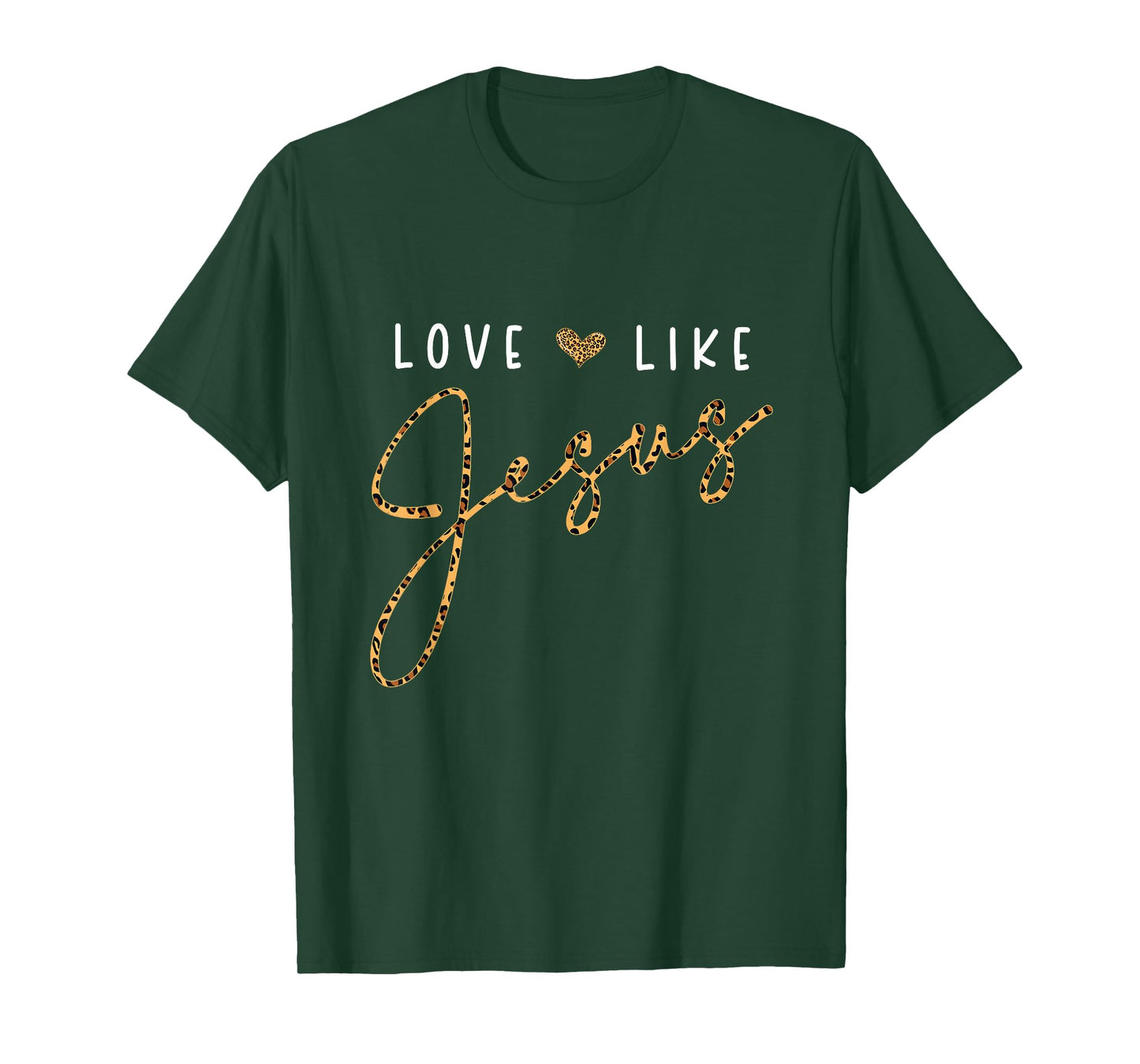 Love Like Jesus Leopard Heart Christian Faith Believer T-Shirt