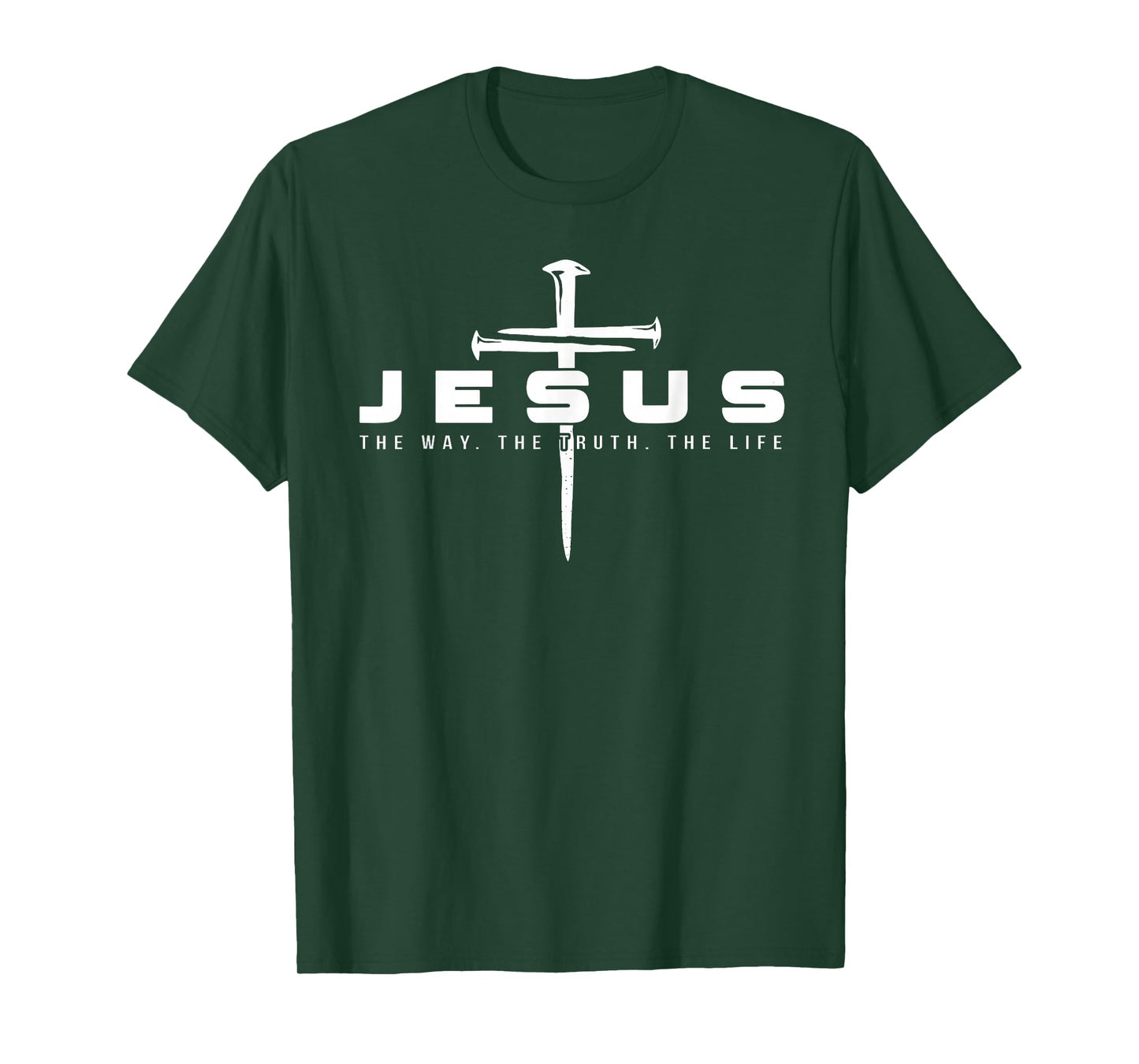 Jesus The Way Truth Life Religious Nails Cross Christian T-Shirt