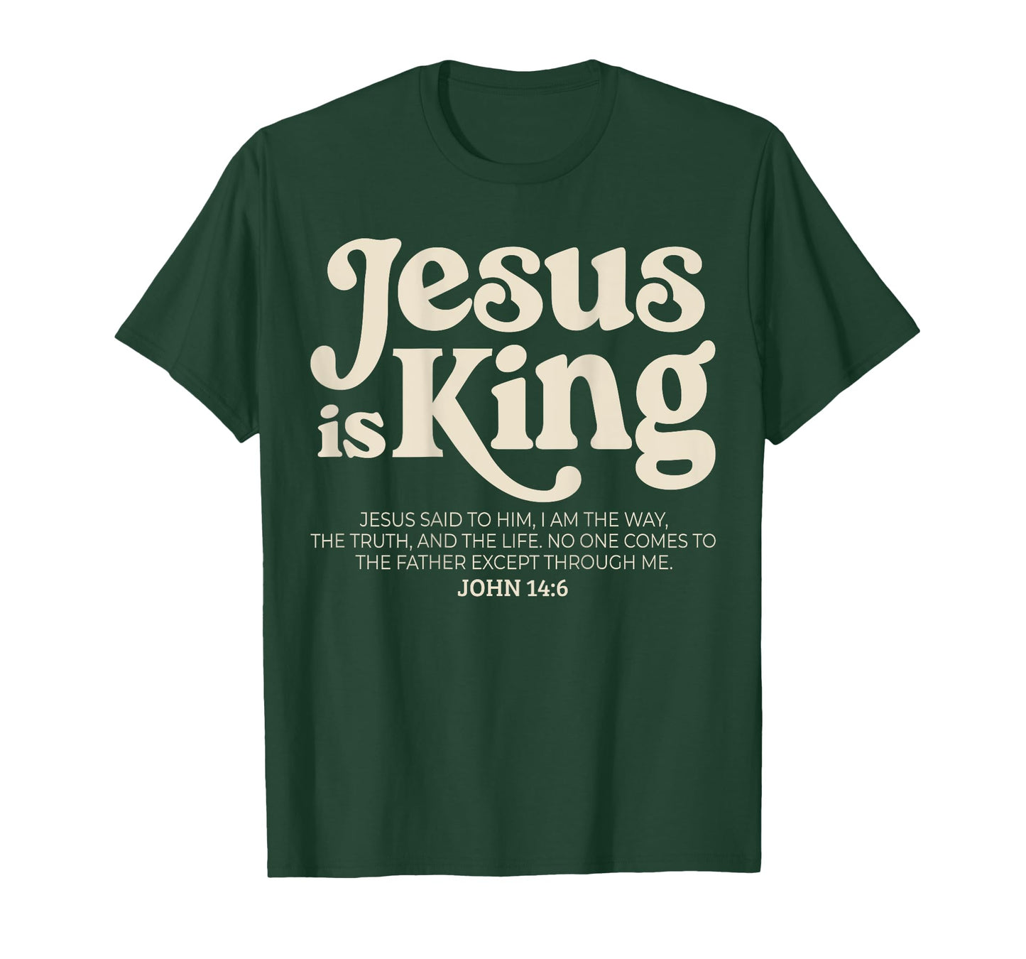Jesus is King Bible Verse John 14:6 God Religious Christian T-Shirt