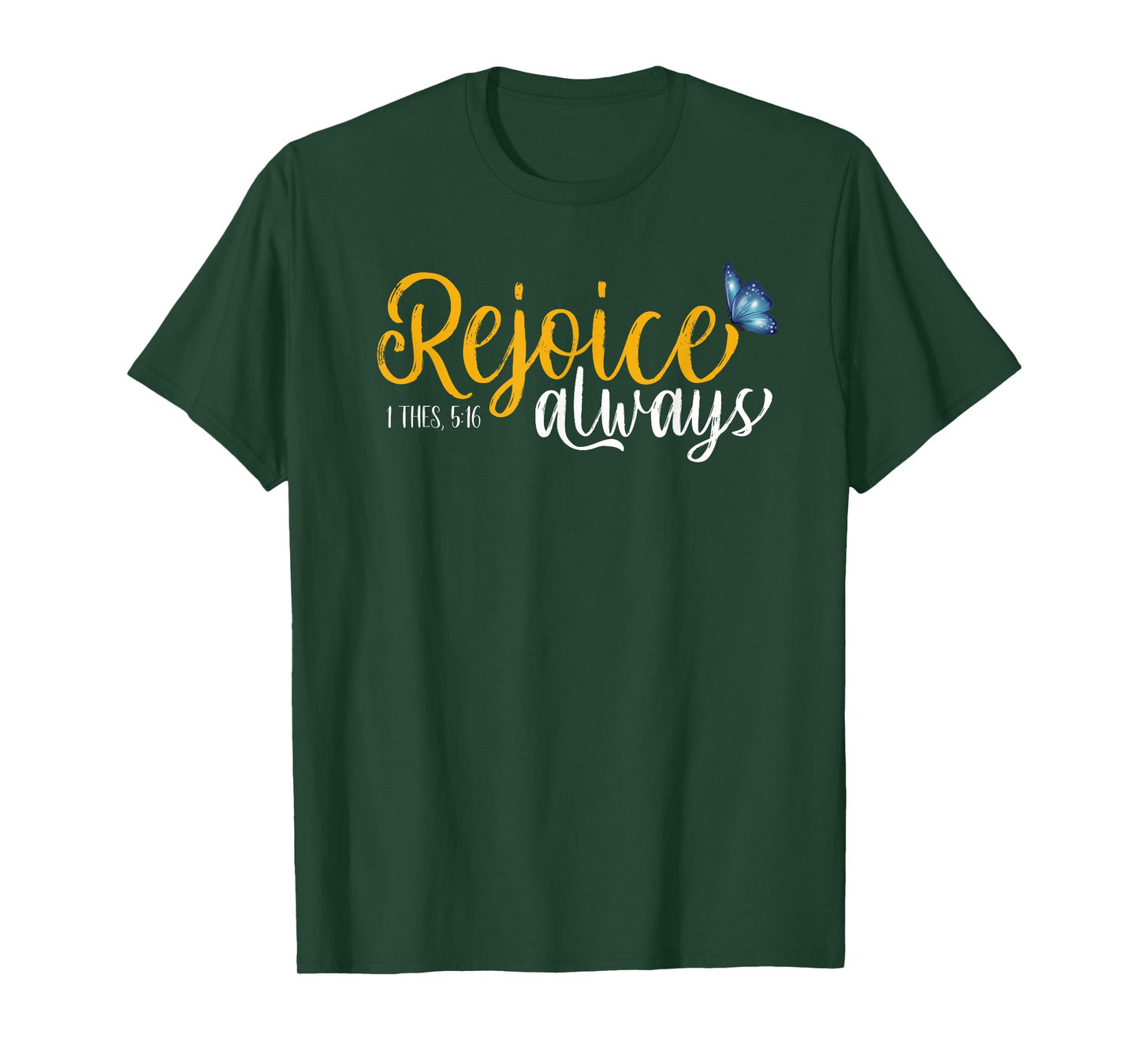1 Thes. 5:16 - Rejoice Always Butterflies T-Shirt