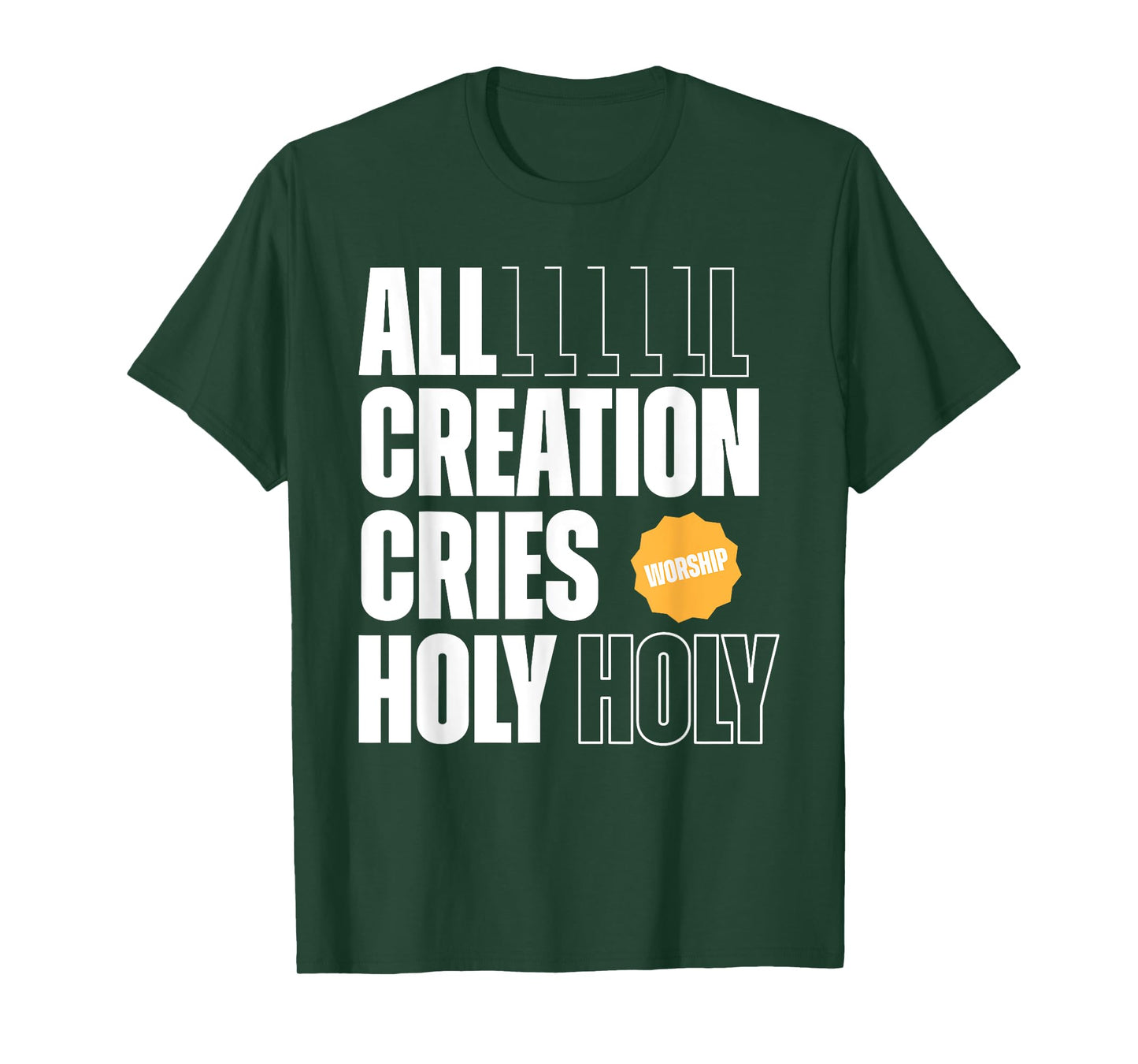 All Creation Cries Holy Forever Christian Graphic T-Shirt