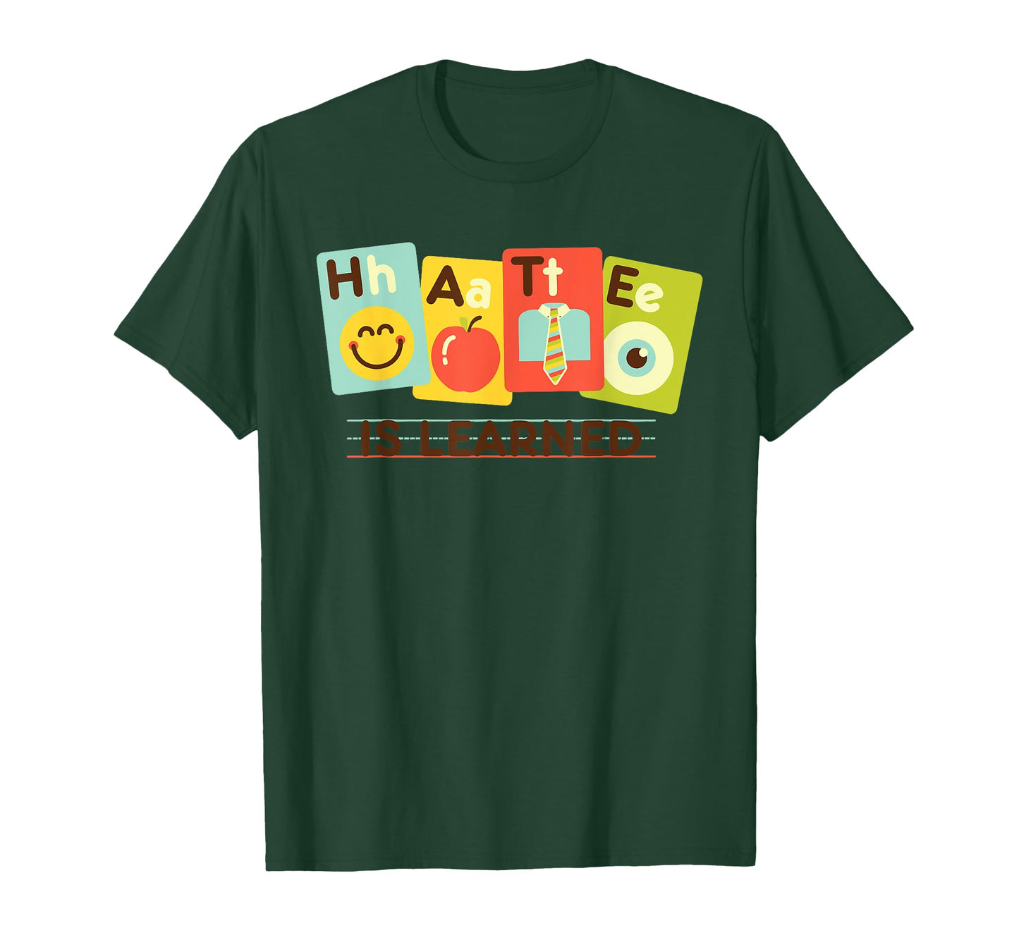 Hate Is Learned Apparel T-Shirt