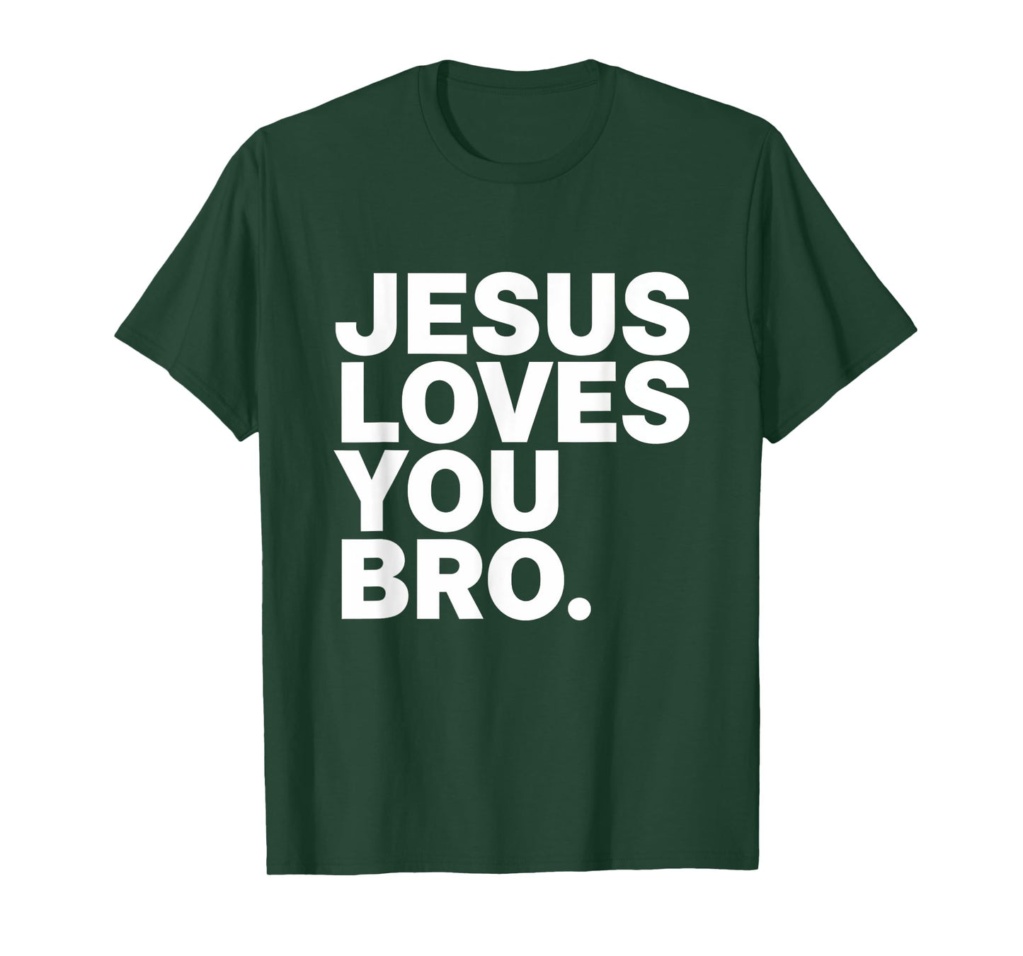 Jesus Loves You Bro Christian Faith Jesus Love T-Shirt