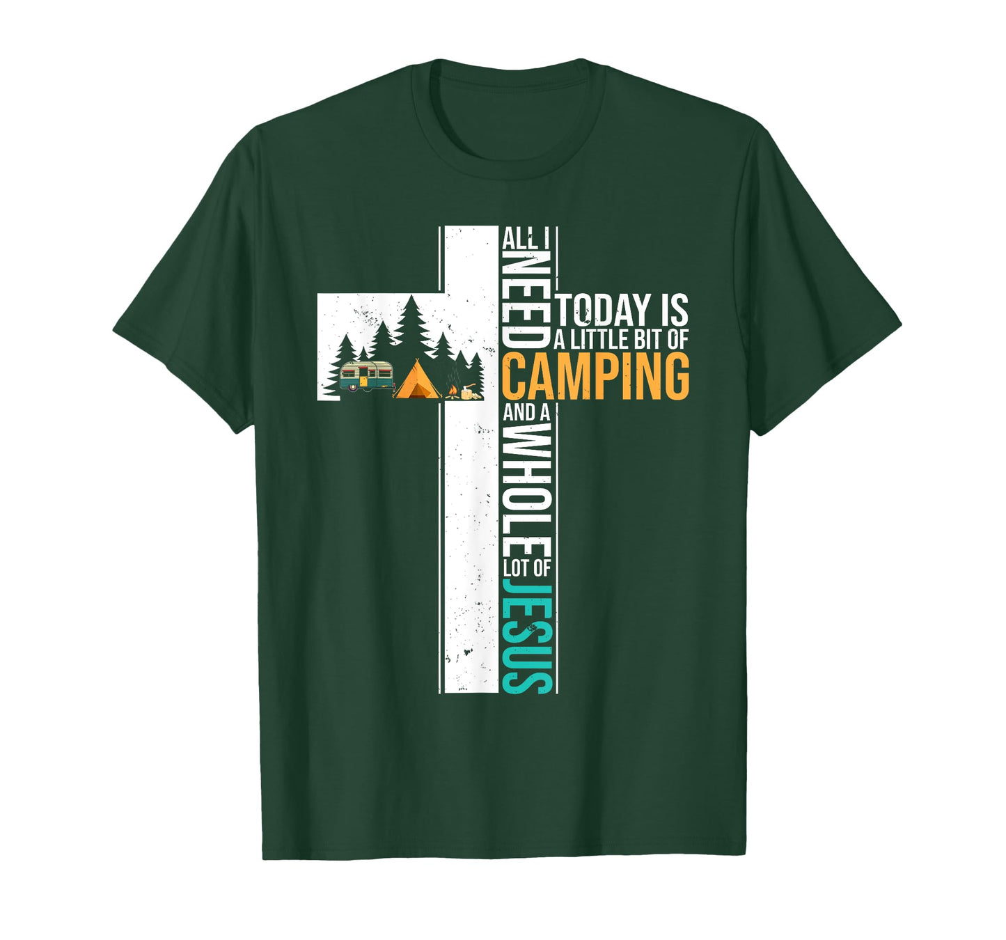 All I Need Today is Little Bit Camping Whole Lot of Jesus T-Shirt