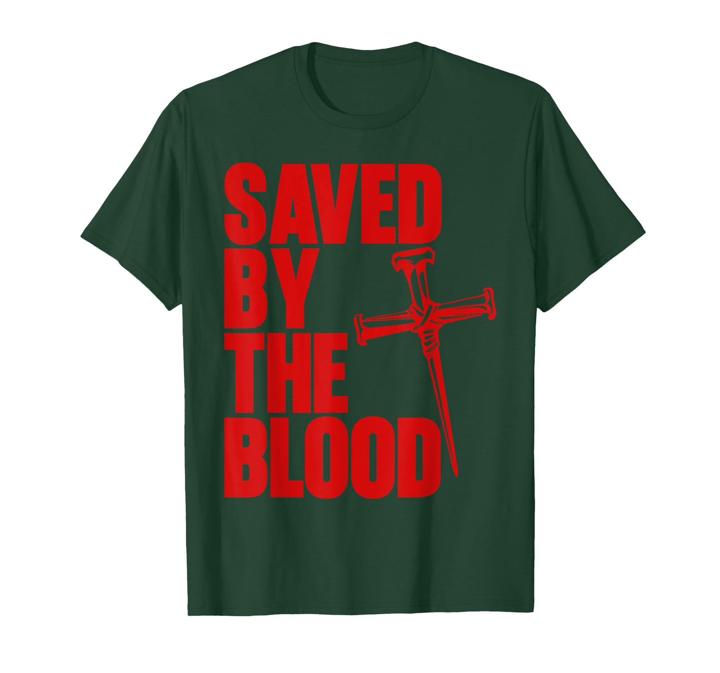 Saved By The Blood Cross of Nails Christ Follower Christian T-Shirt