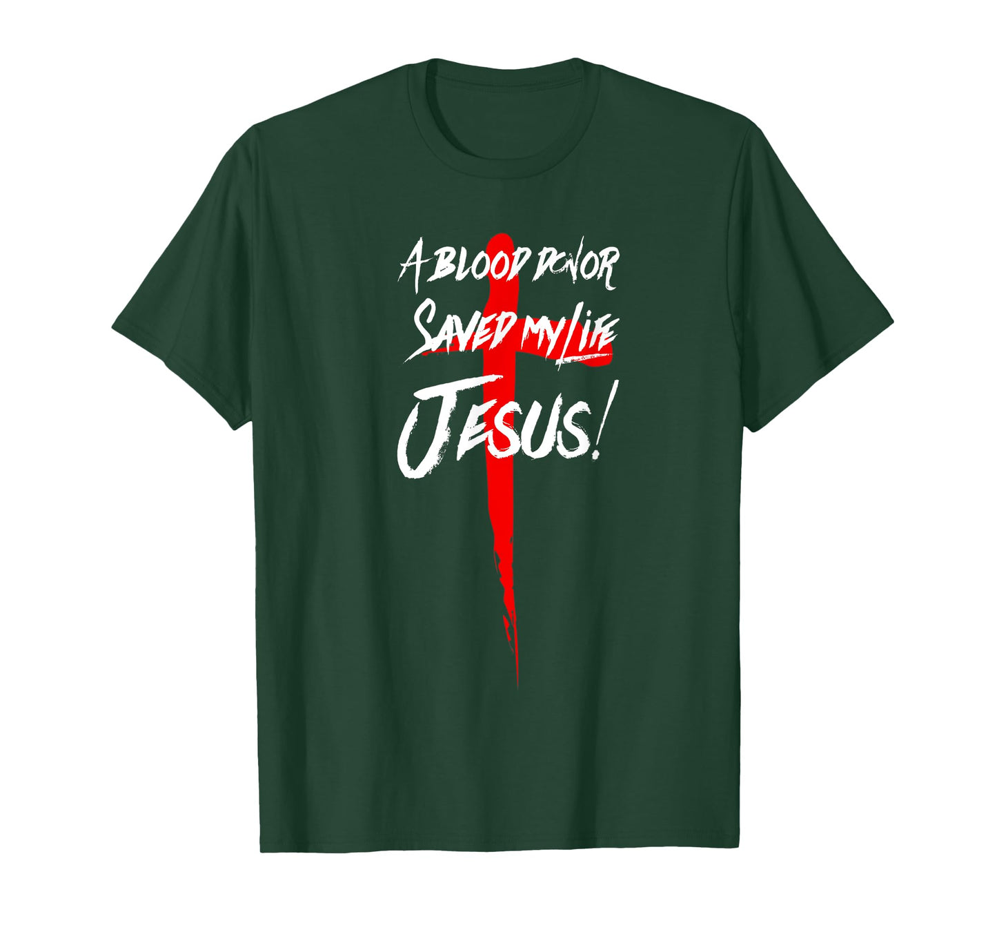 A BLOOD DONOR SAVED MY LIFE JESUS CHRISTIAN TSHIRT T-Shirt