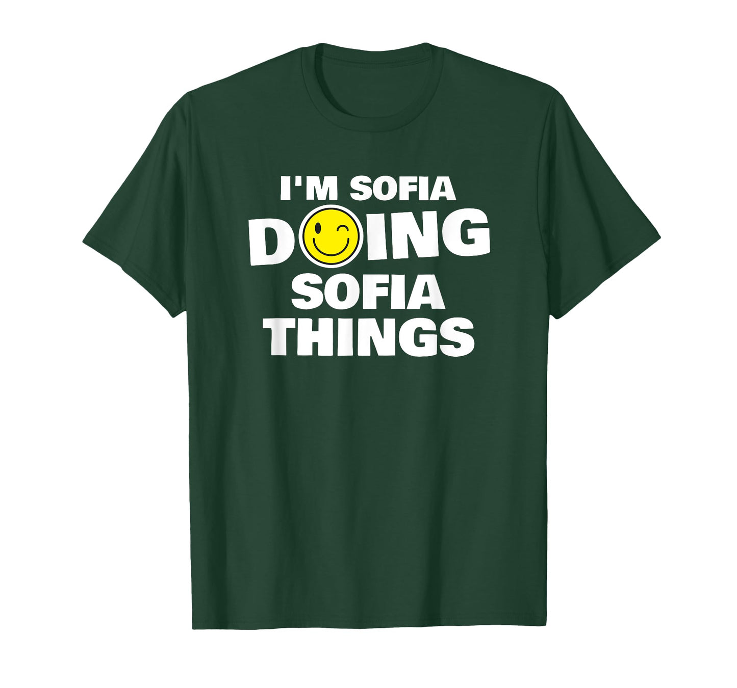 I'm Sofia Doing Sofia Things, Funny Name-Personalized T-Shirt