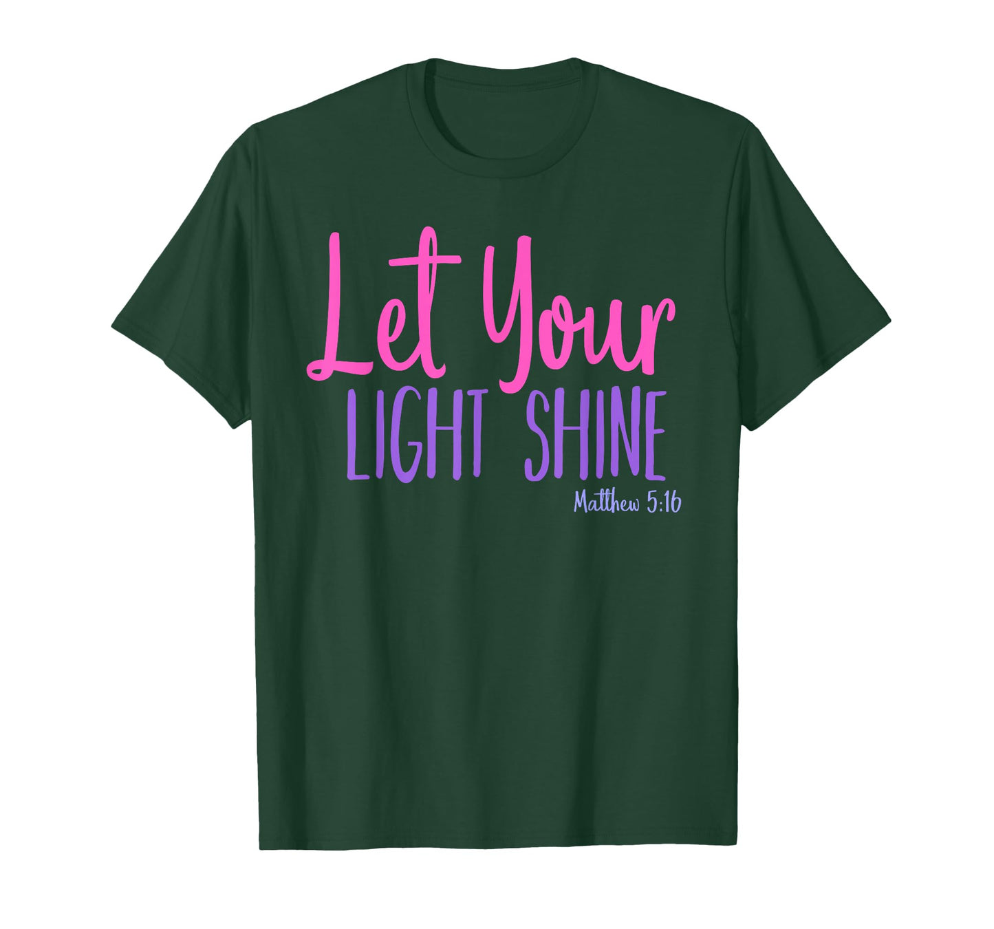 Let Your Light Shine Matthew 5:16 Bible Verse T-Shirt