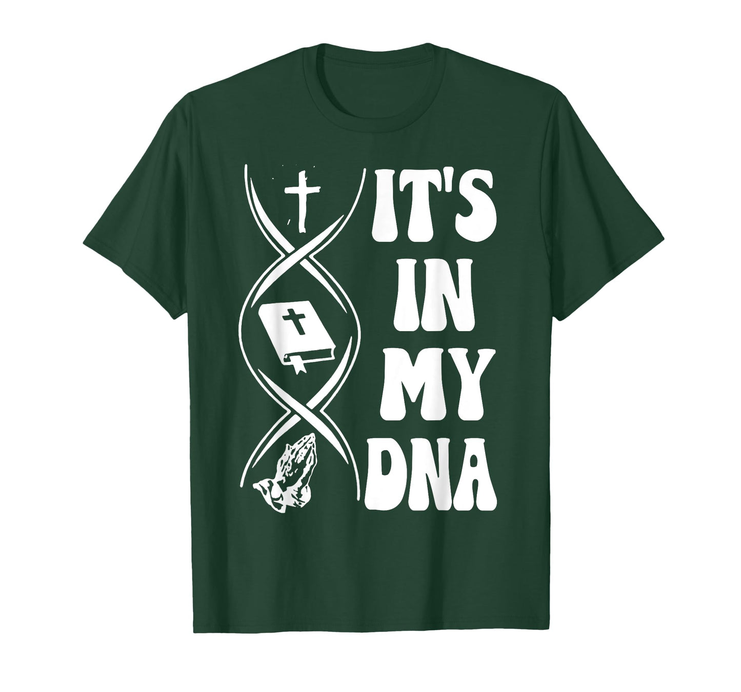 It's In My DNA, Cross, Bible Verse, Pray, Christian Tees T-Shirt