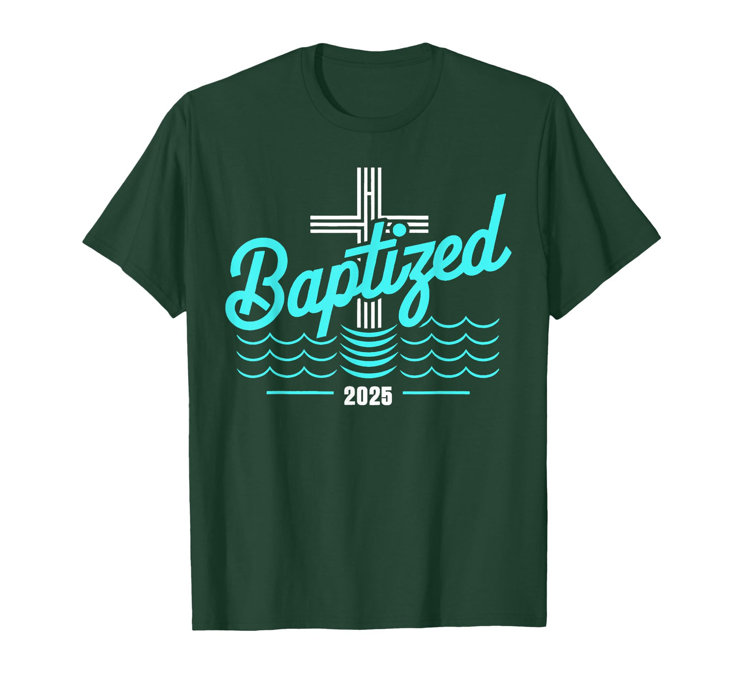 Baptized in Christ 2025 Catholic Baptism Jesus God Men Women T-Shirt