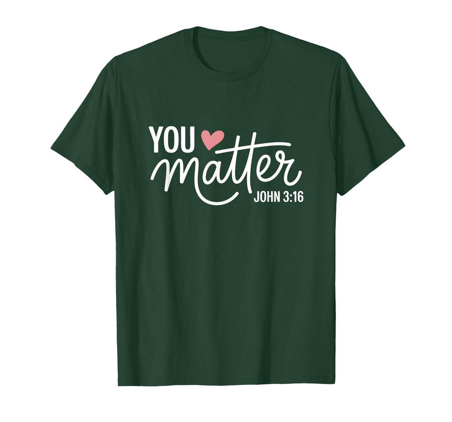 You Matter John 3 16 Bible Verse Christian Faith Quote T-Shirt