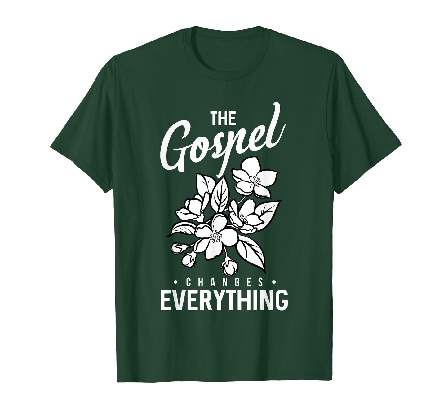 The Gospel Changes Everything Christian Faith Believer Verse T-Shirt