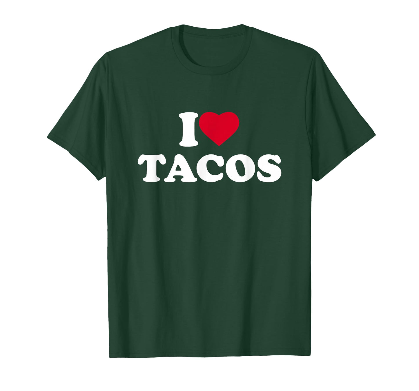 I Love Tacos I Heart Tacos Lover Mexican Food Foodie T-Shirt
