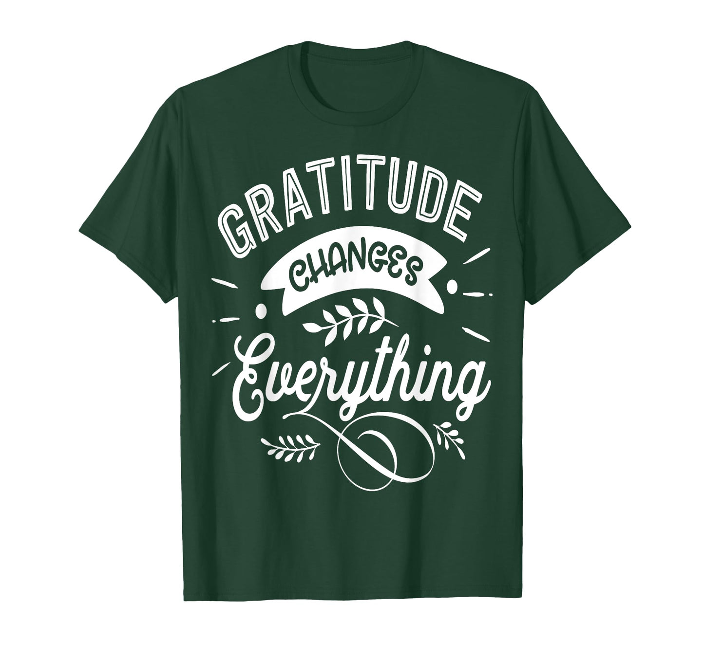 Gratitude changes everything Jesus Religious Thankful T-Shirt
