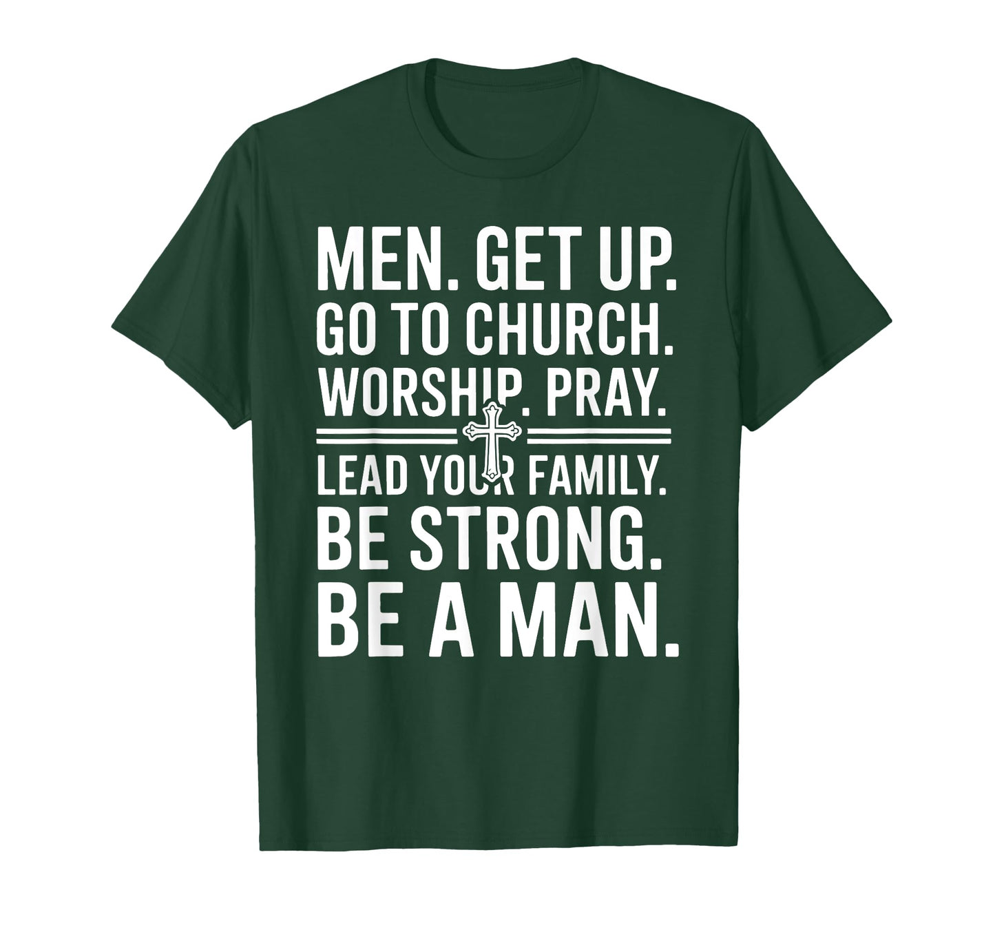 Men Get Up Go To Church Worship Pray Lead Your Family Be T-Shirt