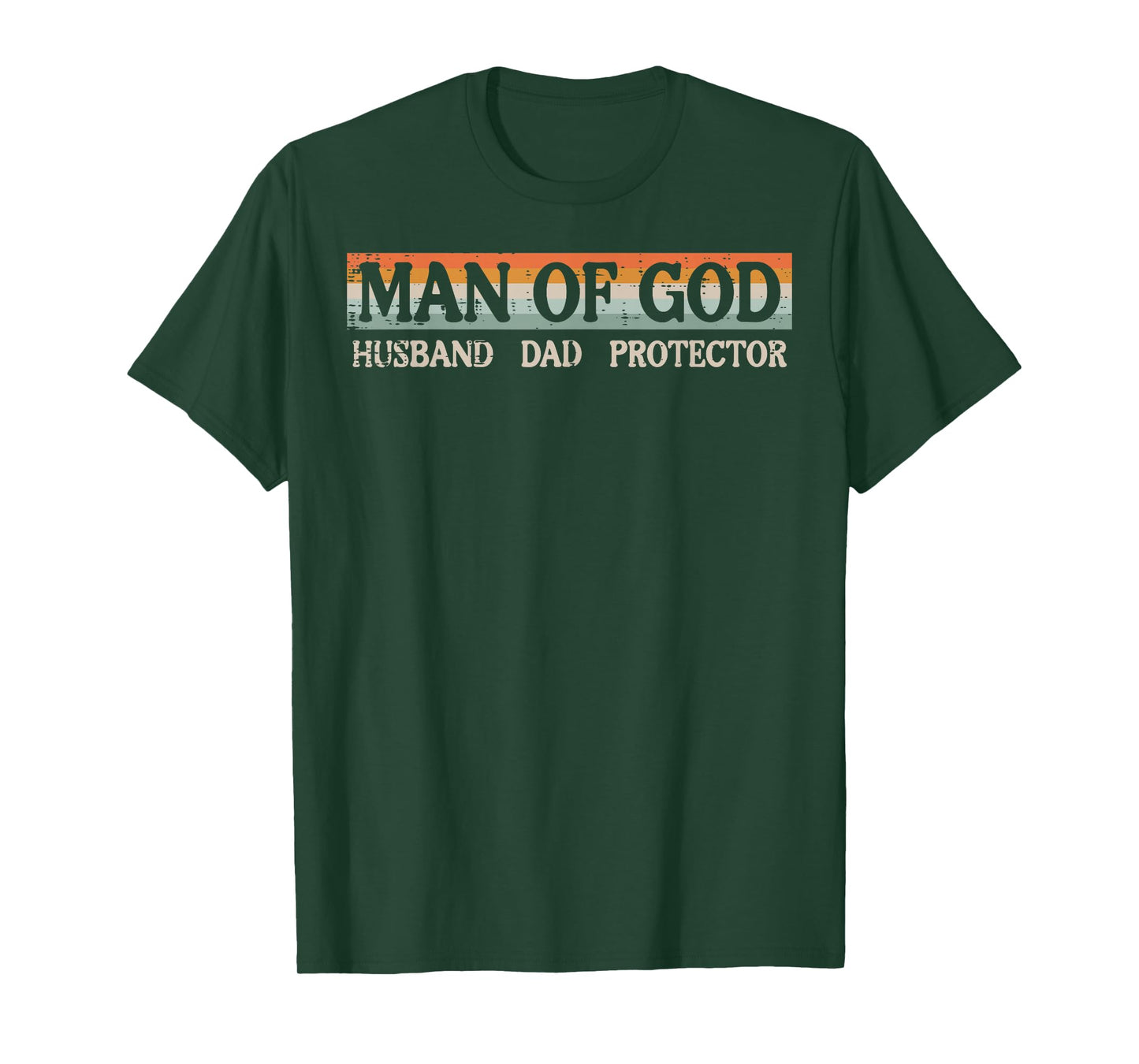Fathers Day Man Of God Dad Protector Christian Daddy Papa T-Shirt