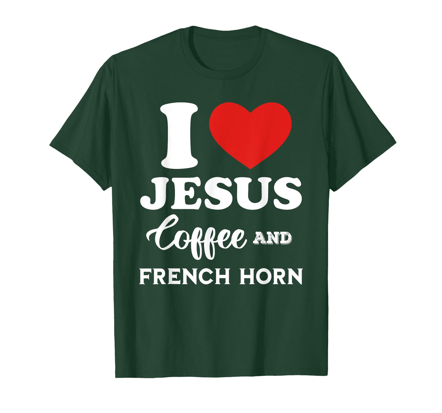I Love Jesus Coffee and French Horn for hornist player T-Shirt