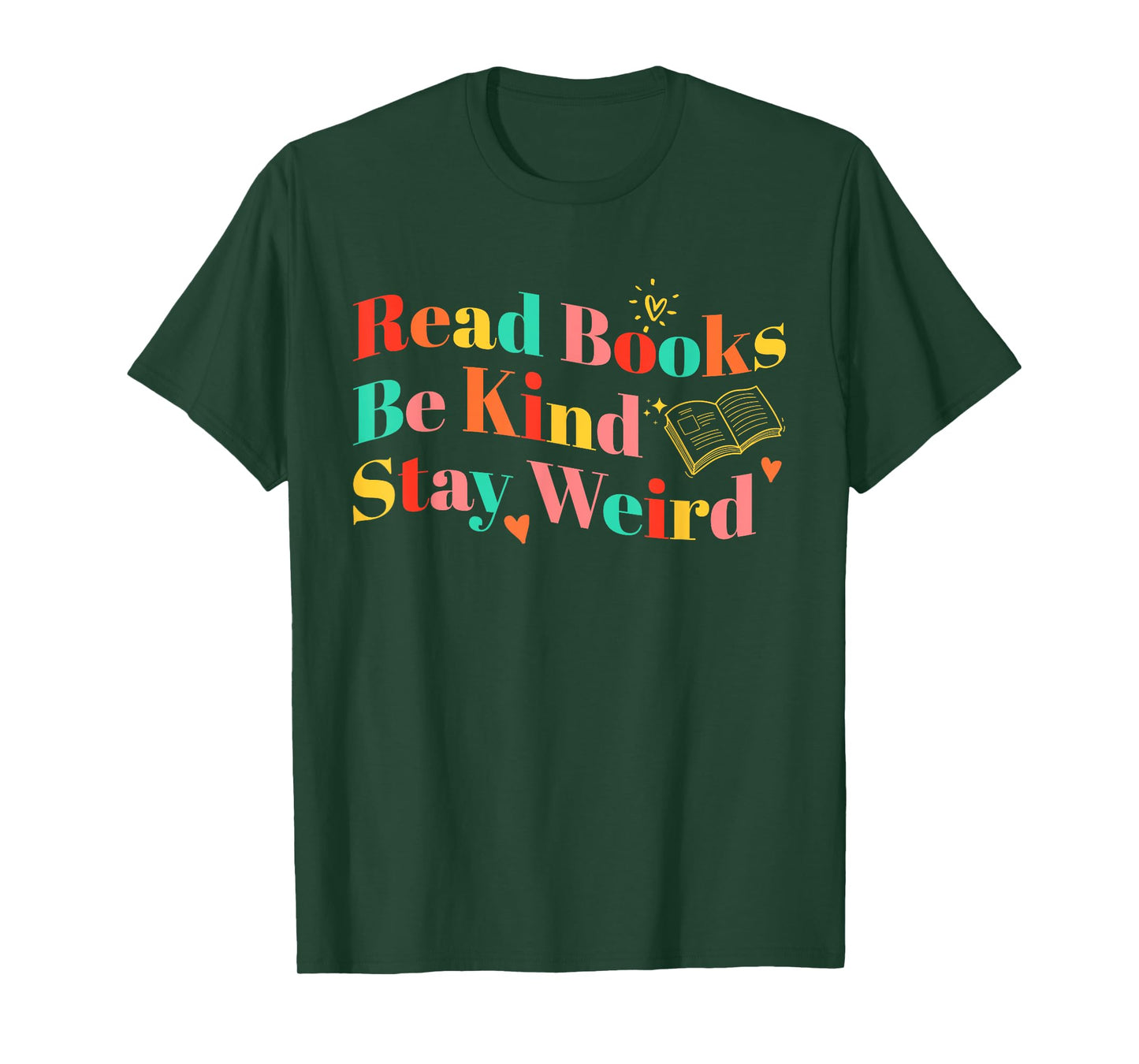 Read Books Be Kind Stay Weird Colorful Funny Quote T-Shirt