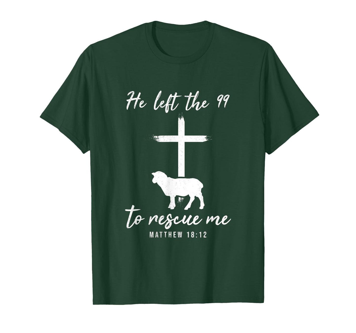 He Left The 99 To Rescue Me Matthew 18:12 Lamb Christian T-Shirt