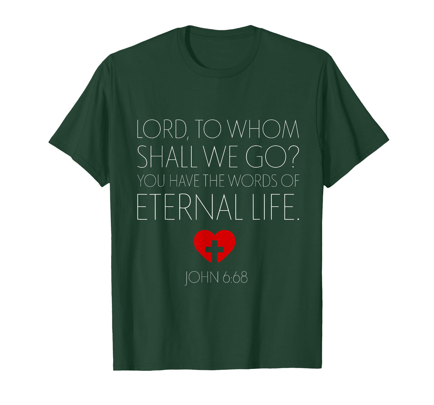 Nowhere To Go But Jesus Word Of Eternal Life John 6 68 T-Shirt