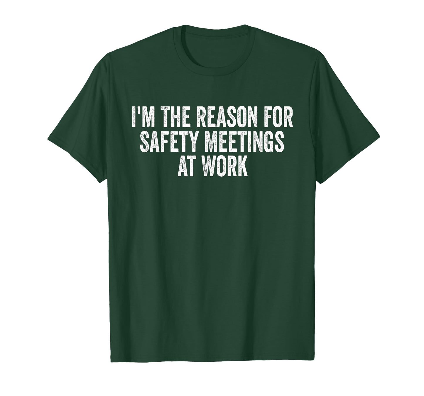 I'm The Reason For Safety Meetings At Work Funny Work T-Shirt