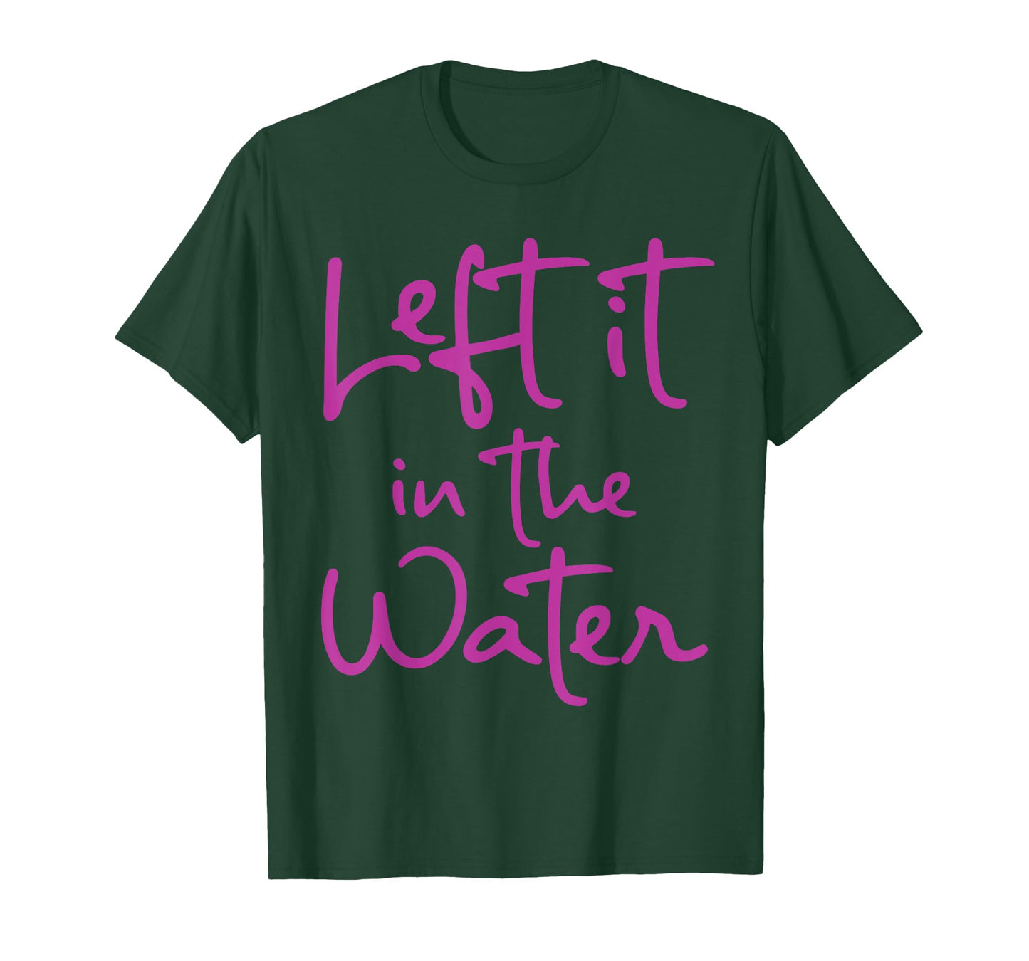 Left It In The Water Funny Cute Christian Faith Baptism Gift T-Shirt