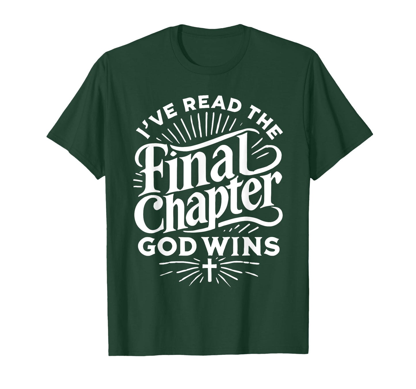 I've read the final chapter god wins - Jesus Christian T-Shirt