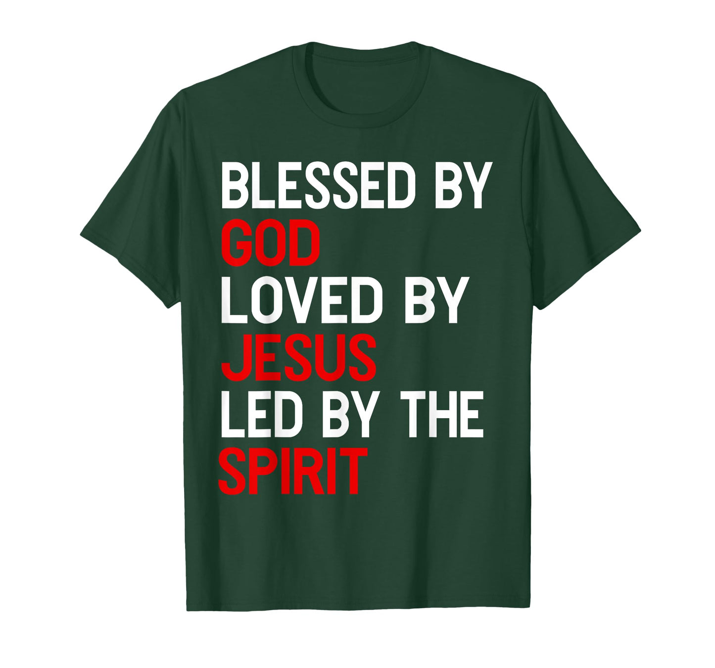 Blessed By God, Loved By Jesus, Led By The Spirit Christian T-Shirt