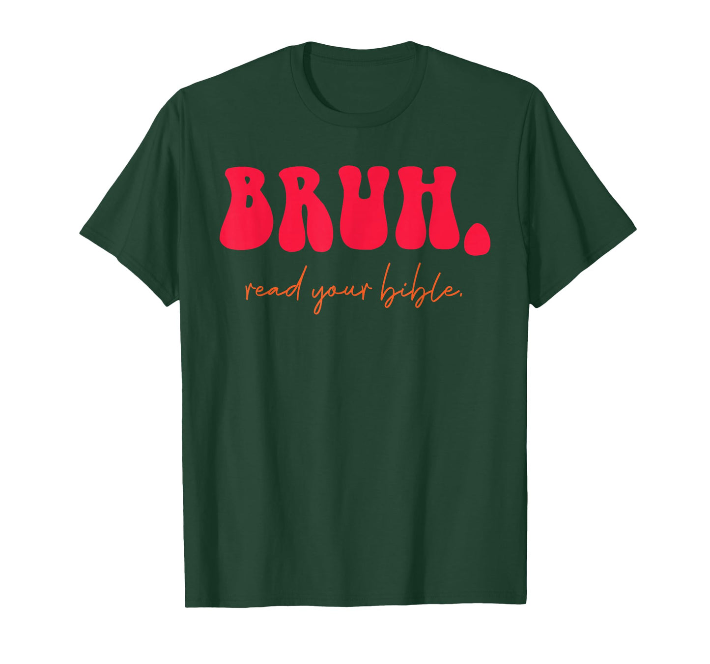 Bruh Read Your Bible Bold Faith Statement T-Shirt