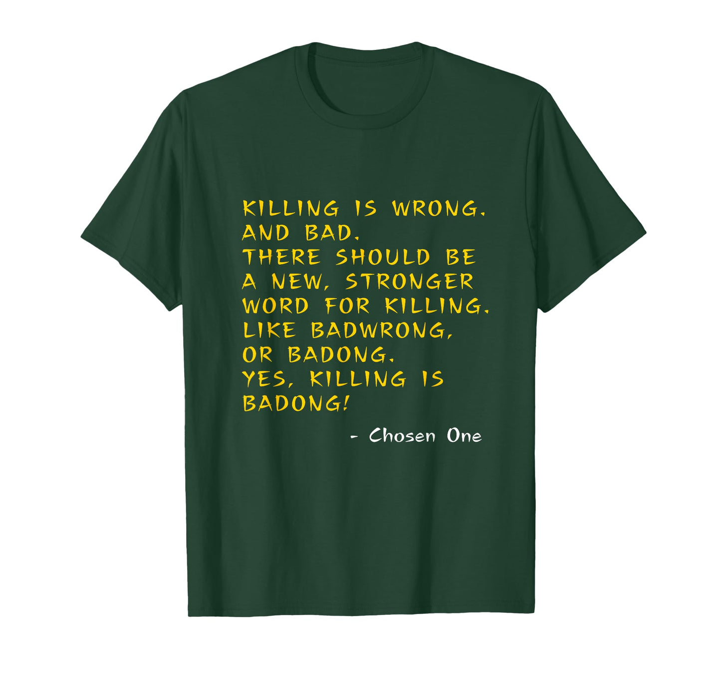 Kung Pow Movie Quotes - Killing Is Wrong Badong Chosen One T-Shirt