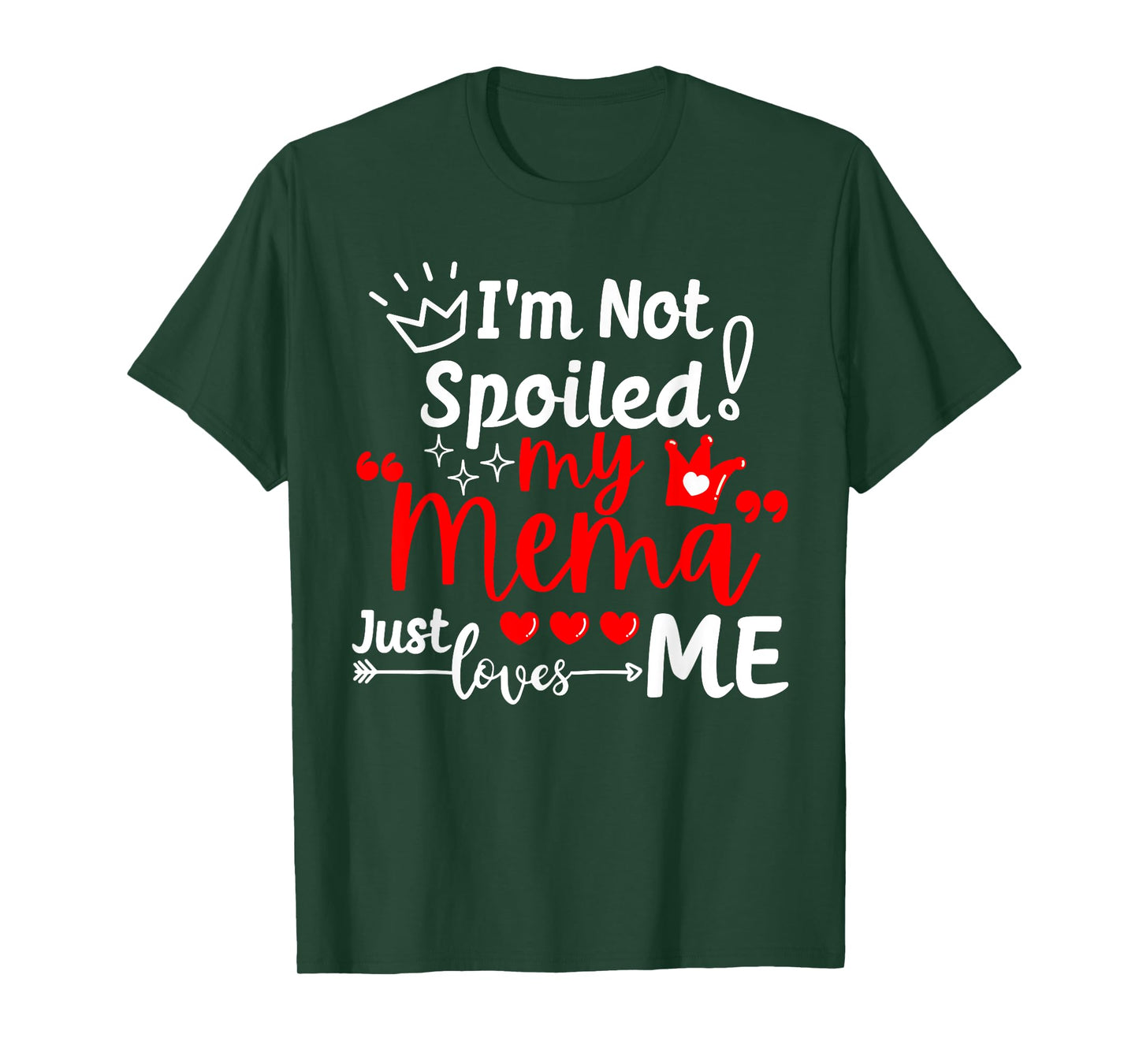 I'm Not Spoiled My Mema Just Loves Me for Team Kids Matching T-Shirt