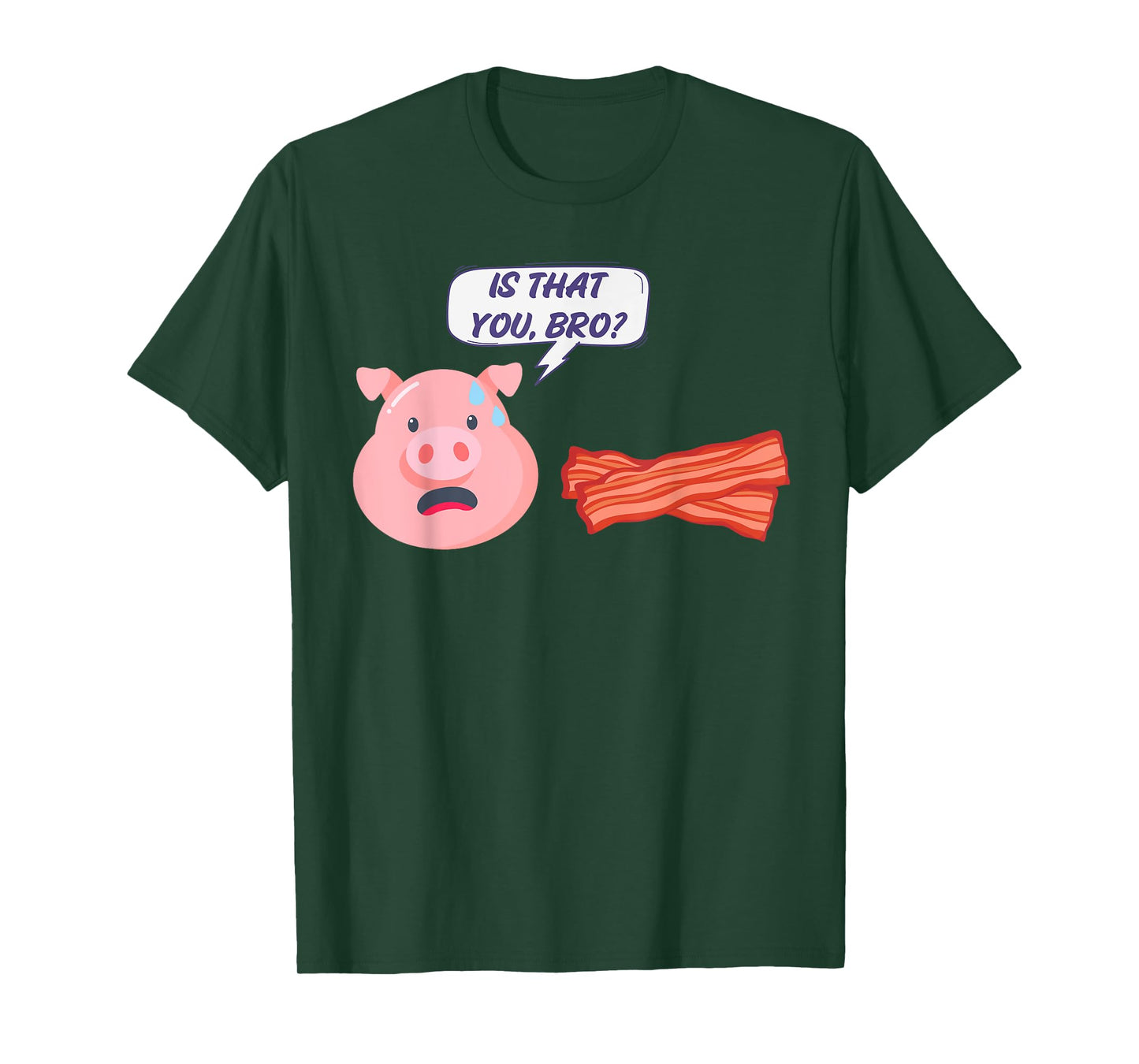 Funny Bacon Food Humor Pig Is That You Bro Bacon Lover T-Shirt