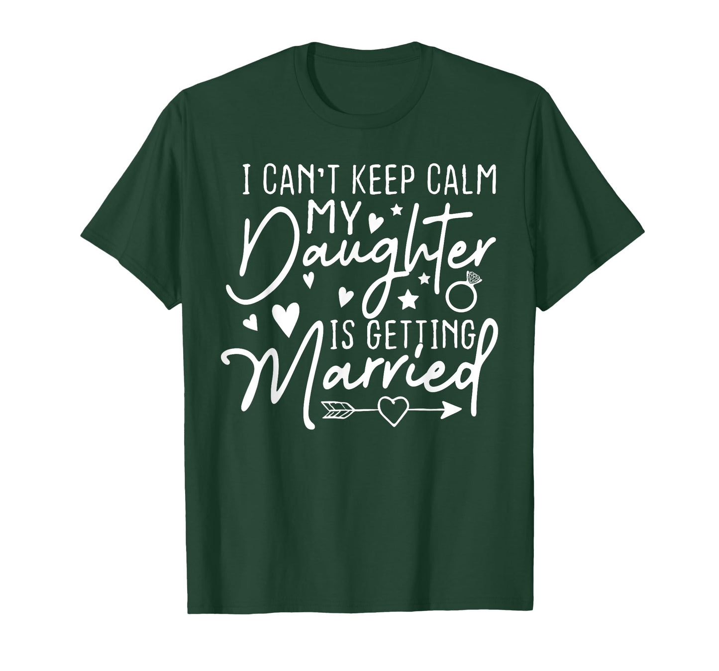 I Can't Keep Calm My Daughter Is Getting Married Wedding Day T-Shirt
