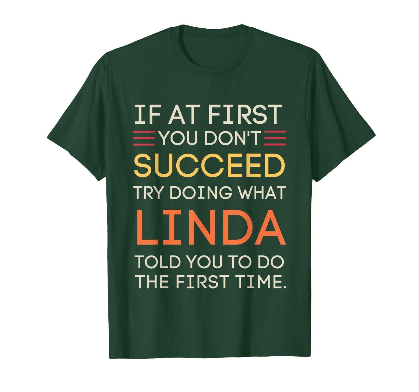 If At First You Don't Succeed Try Doing What Linda T-Shirt