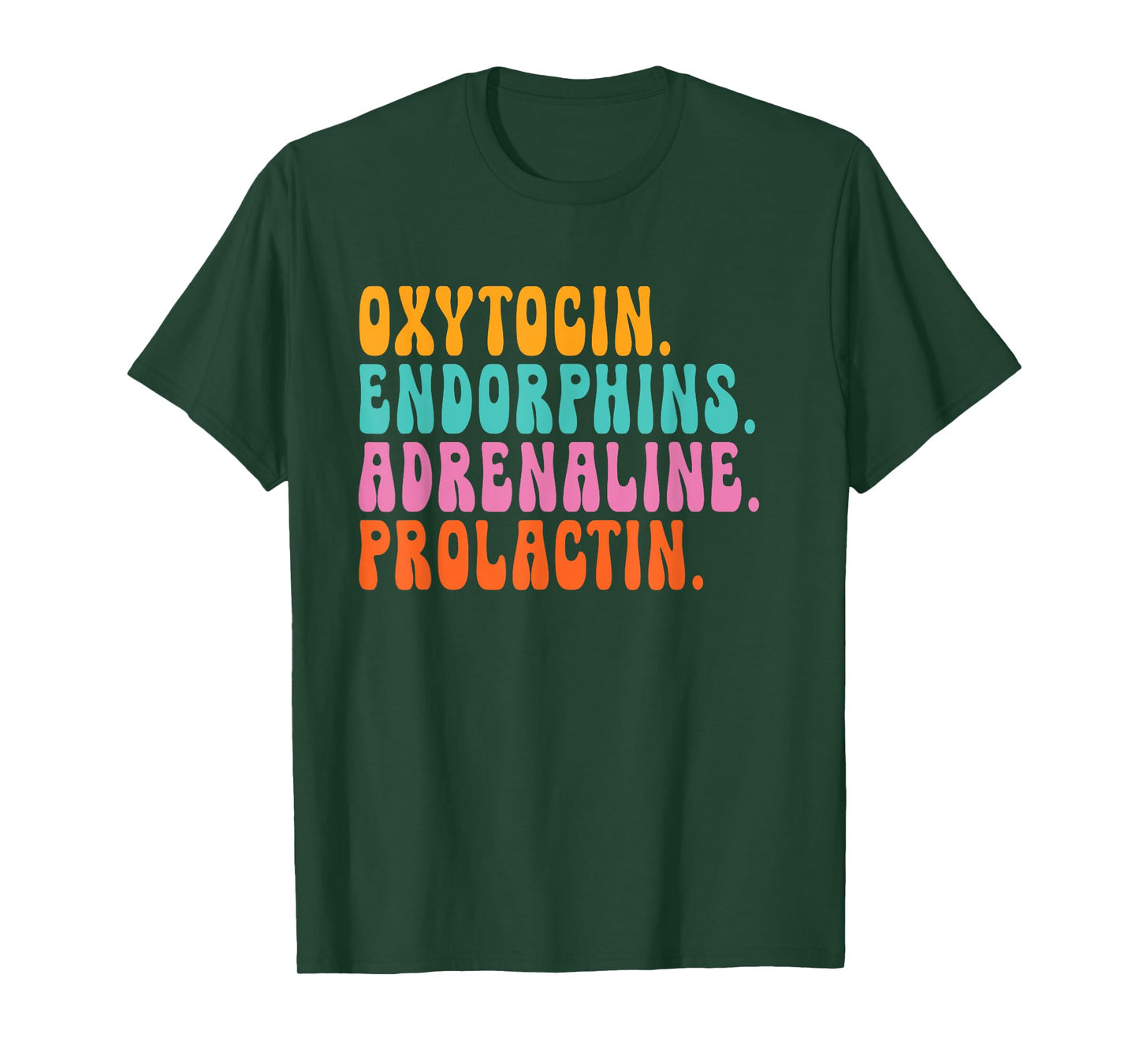 oxytocin endorphins adrenaline prolactin - Doula Snarky T-Shirt