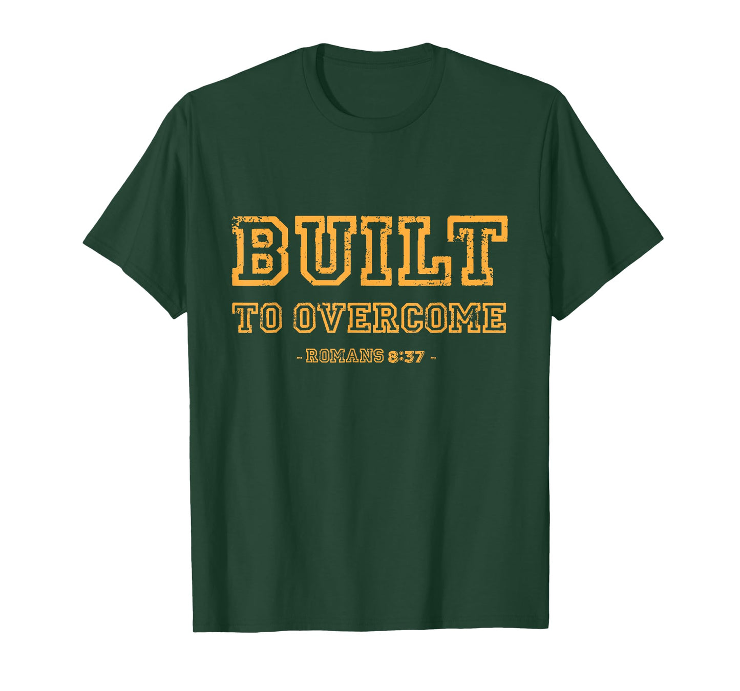Built to Overcome Romans 8:37 Christian Faith Scripture T-Shirt