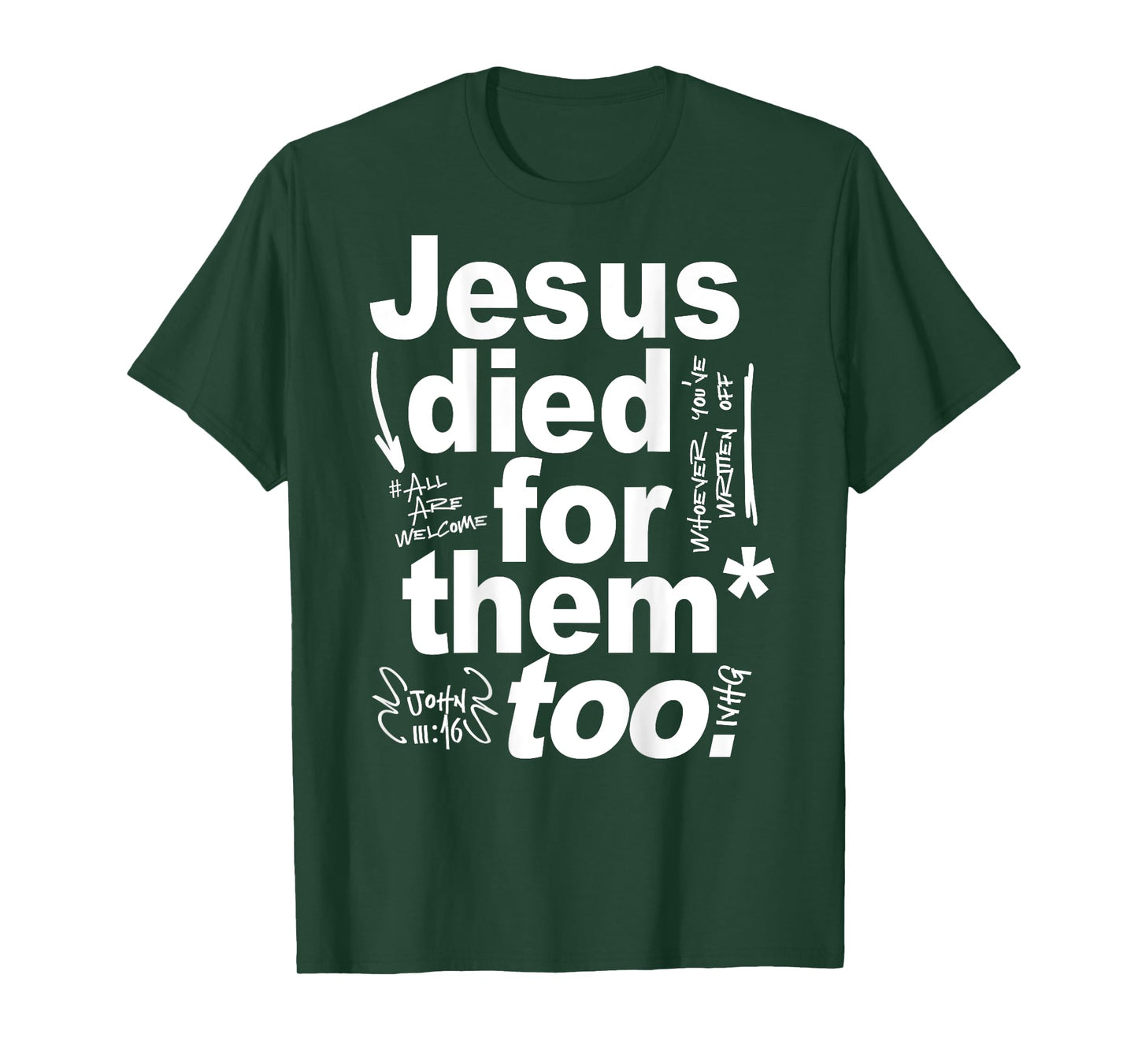 Jesus Died For Them Too - Jesus Lovers Christian Faith Quote T-Shirt