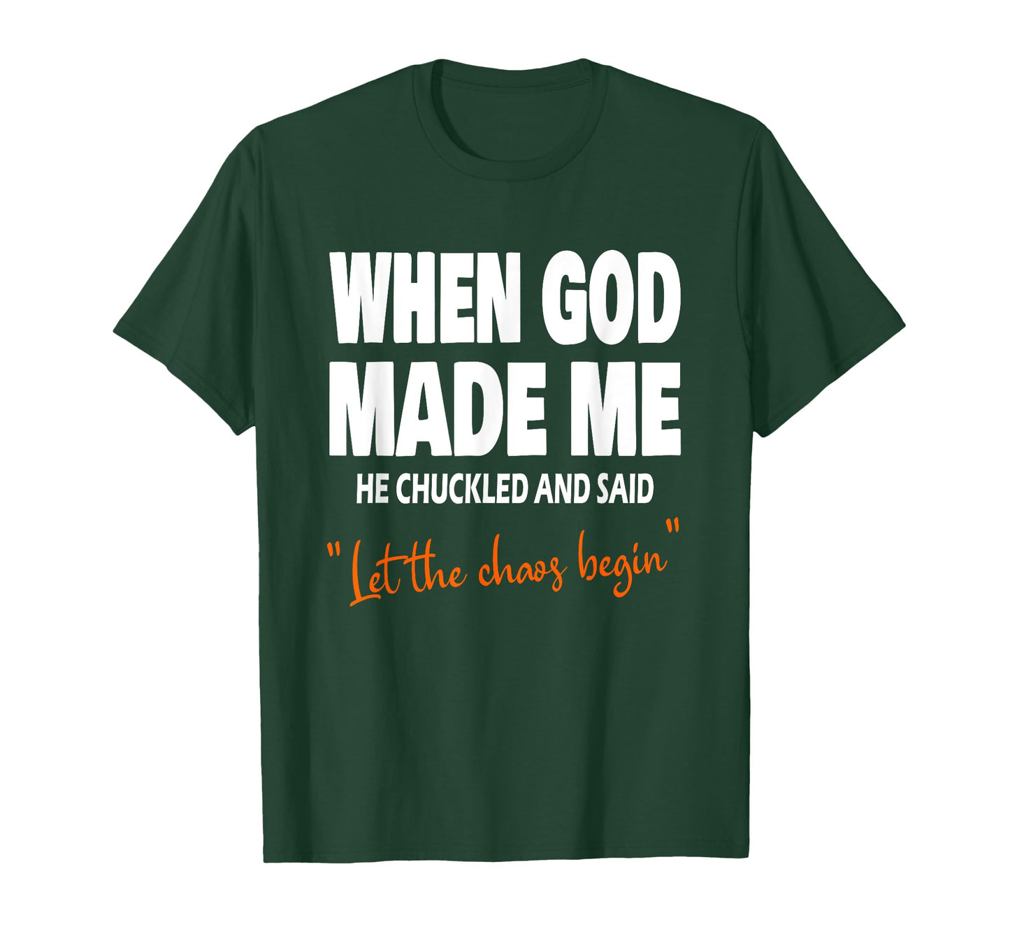 When God Made Me He Chuckled And Said Christian Fath Church T-Shirt